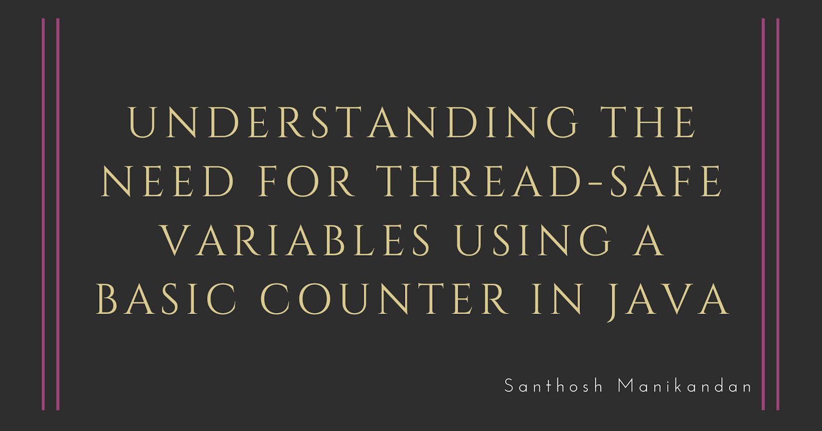 Understanding the need for Thread-Safe variables using a basic counter in Java