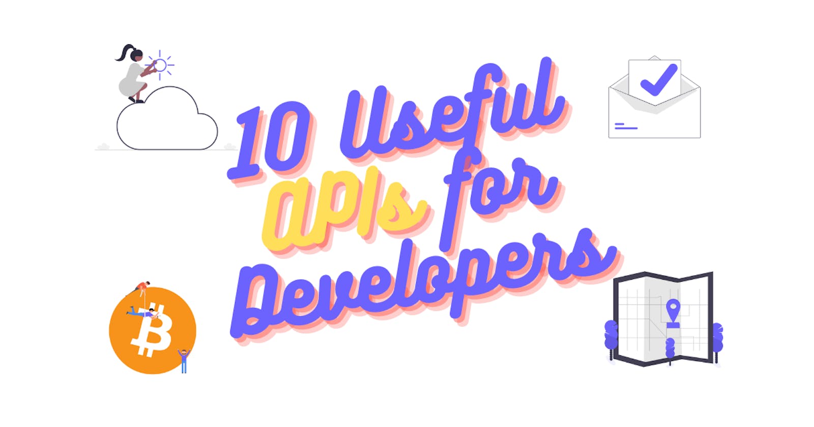 10 Useful APIs for Developers