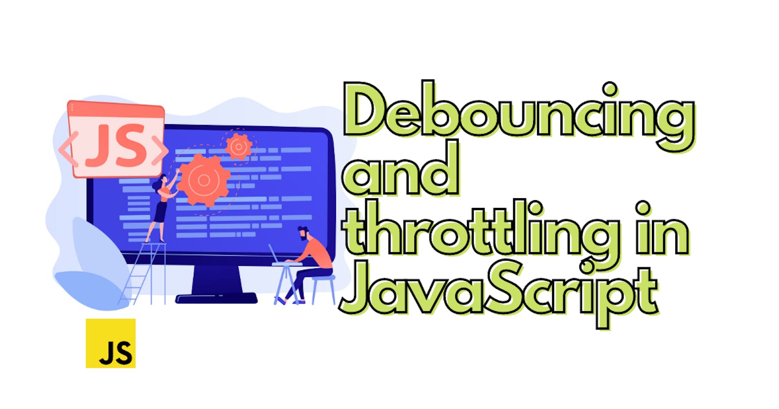 Debouncing and throttling in JavaScript