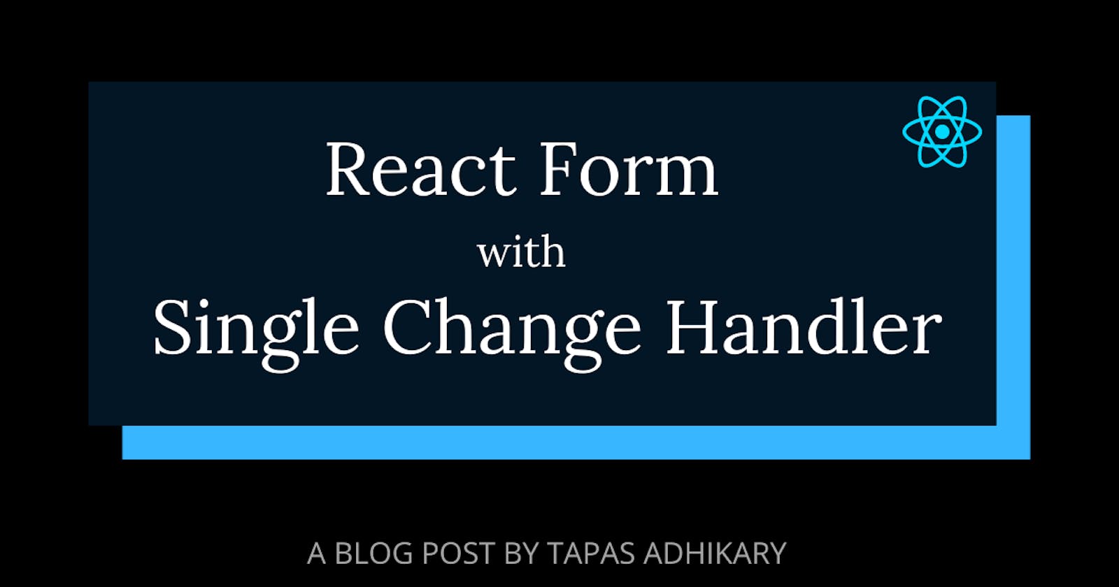 How to create React form with a single change event handler?