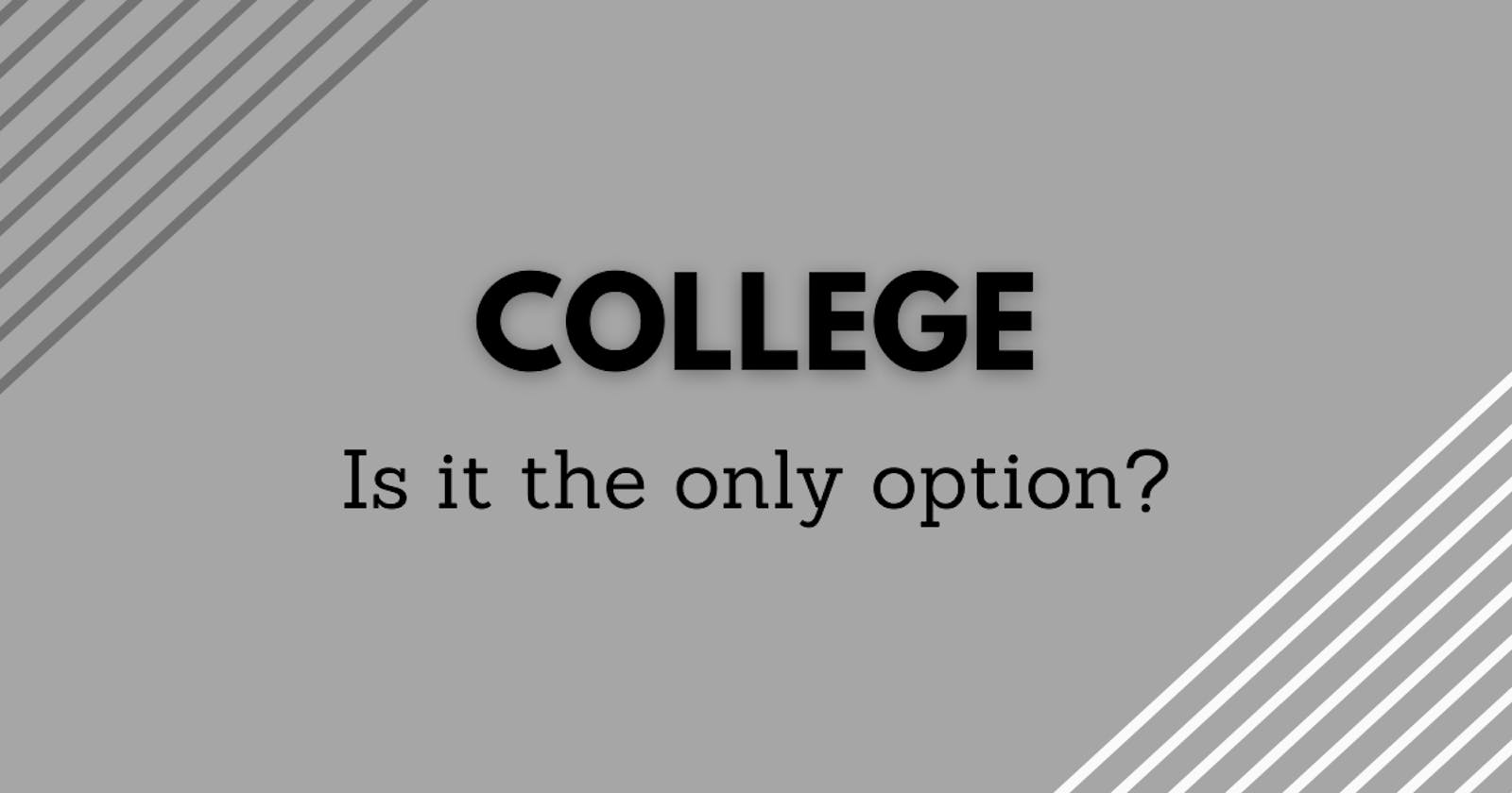 Is College the Only Option?
