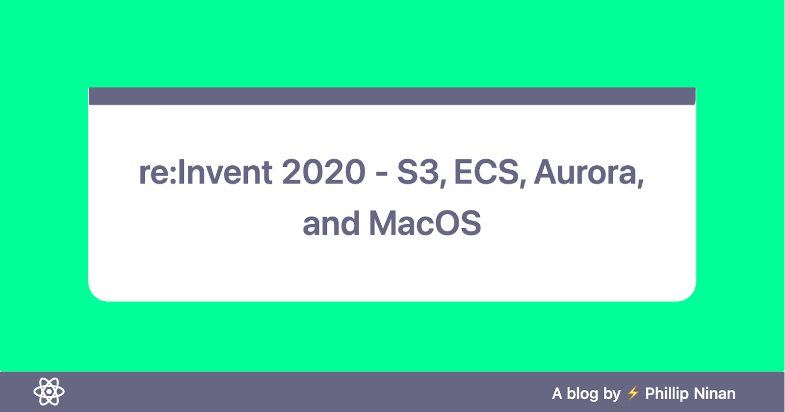 re:Invent 2020 - S3, ECS, Aurora, and MacOS