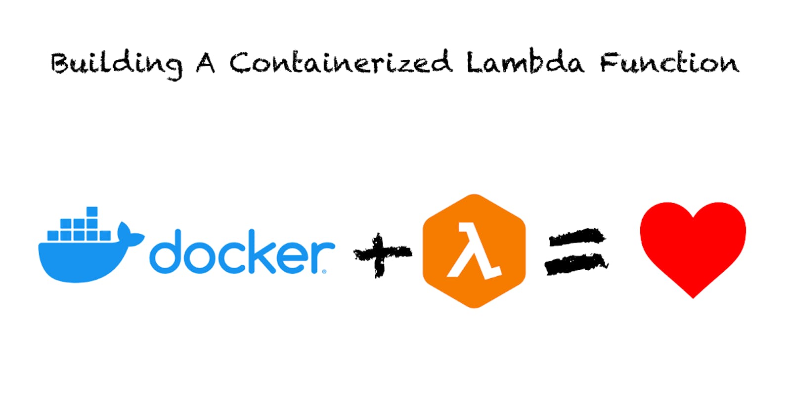 Building A Containerized Lambda Function