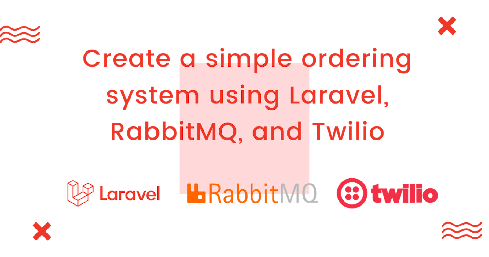 Let's create an ordering system using Laravel, RabbitMQ, and Twilio