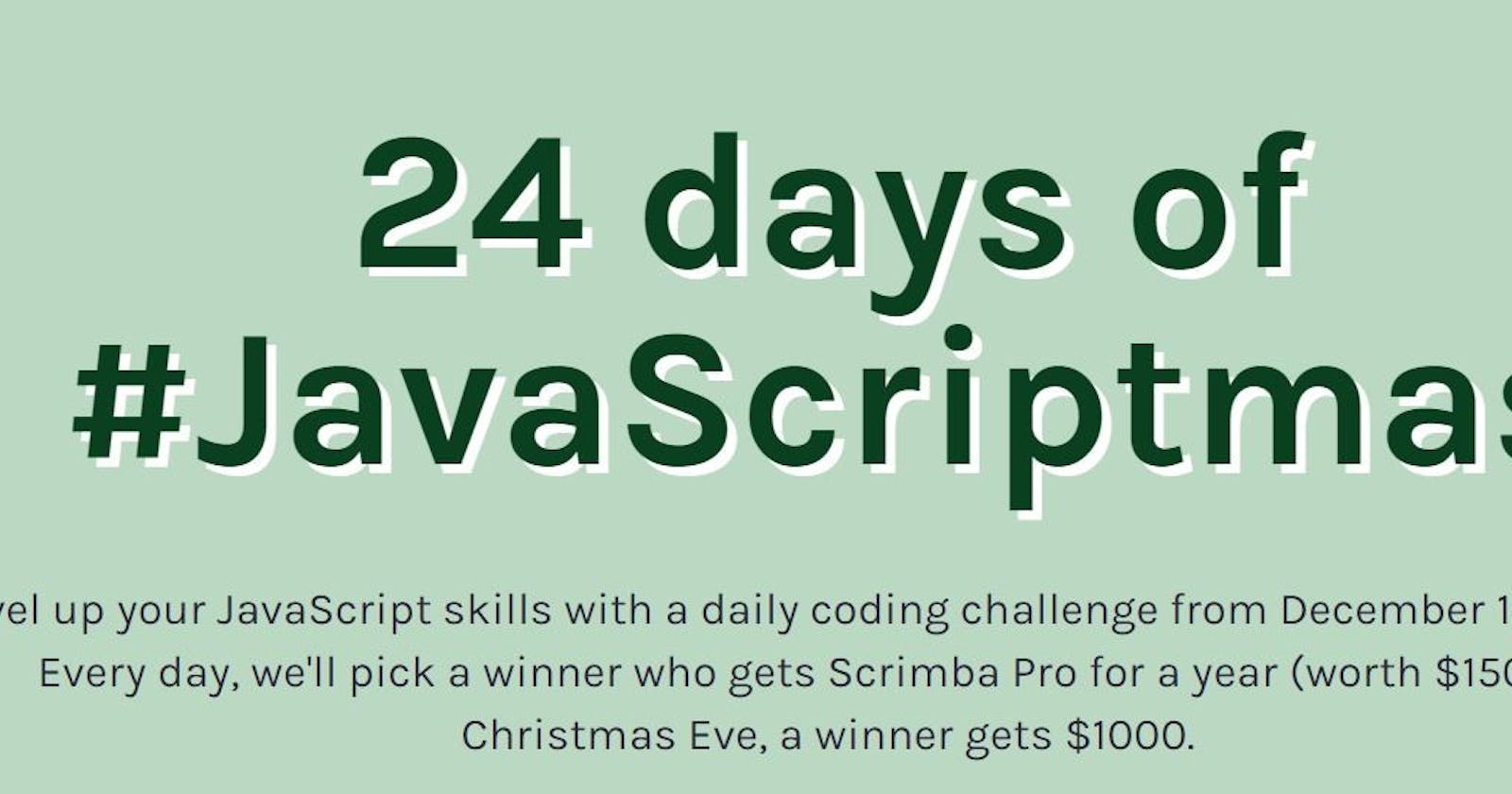 My experience of completing "24 Days of #JavaScriptmas" challenge by Scrimba