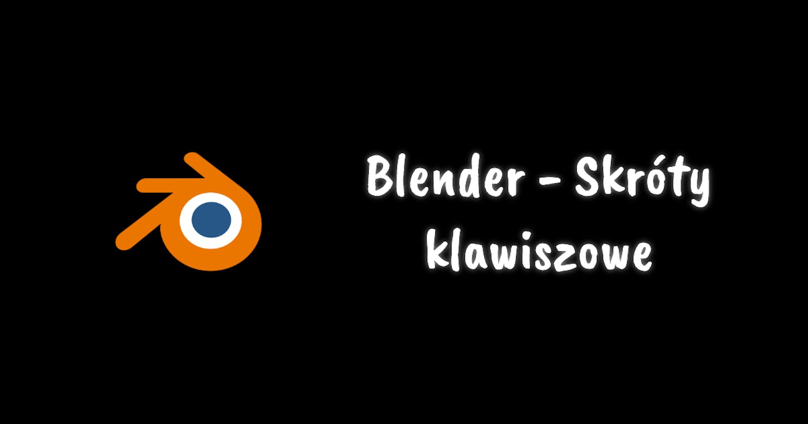 Blender - Skróty klawiszowe [Cheatsheet]