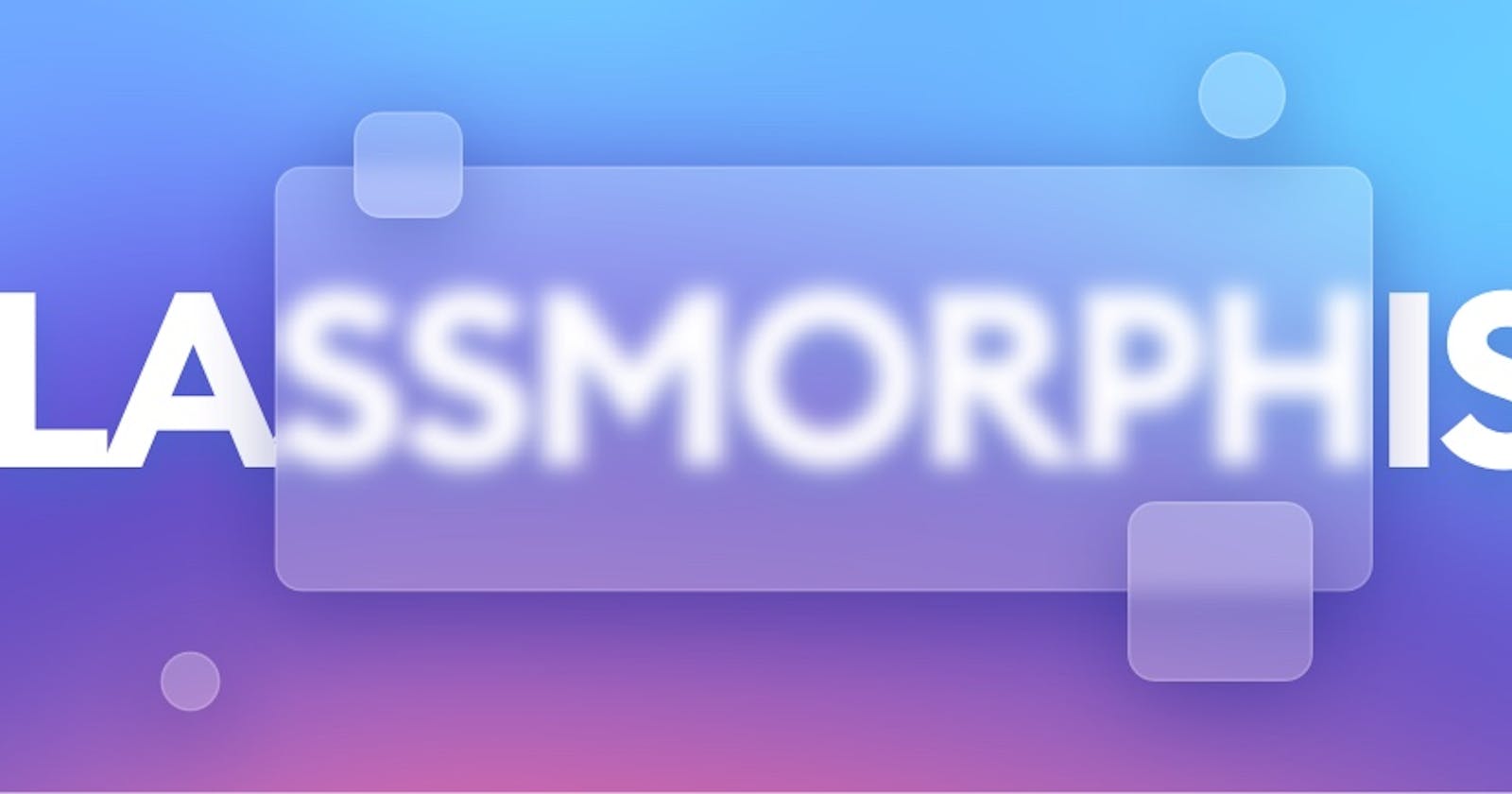 Creating the glassmorphic effect with HTML and CSS