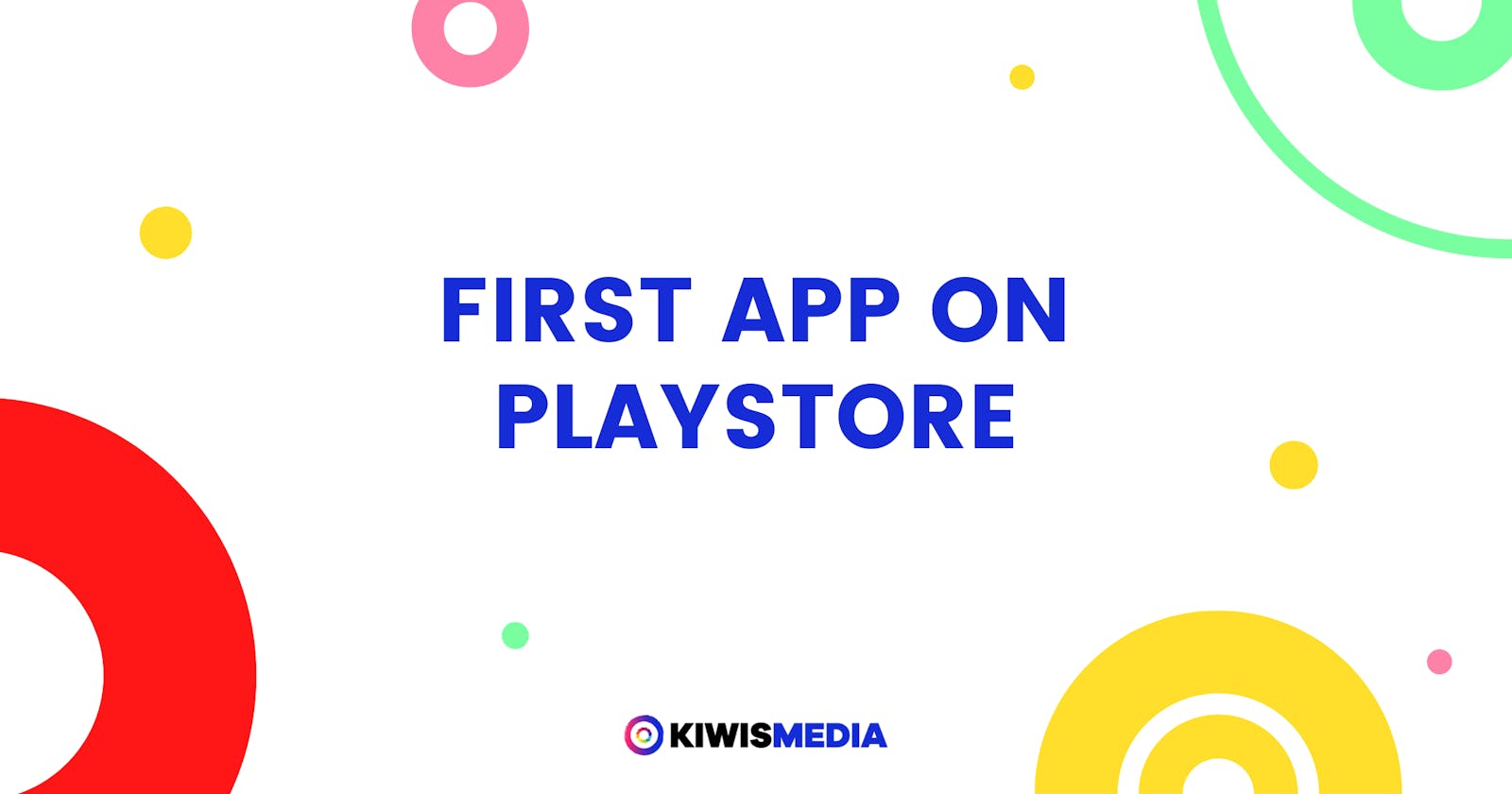 First App on Playstore