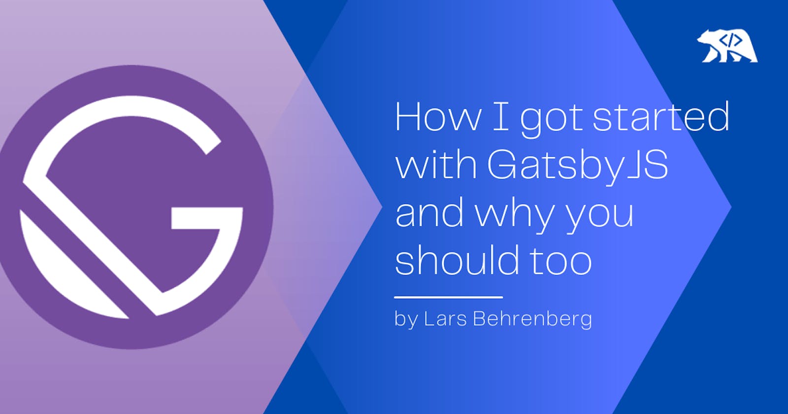How I got started with GatsbyJS and why you should too