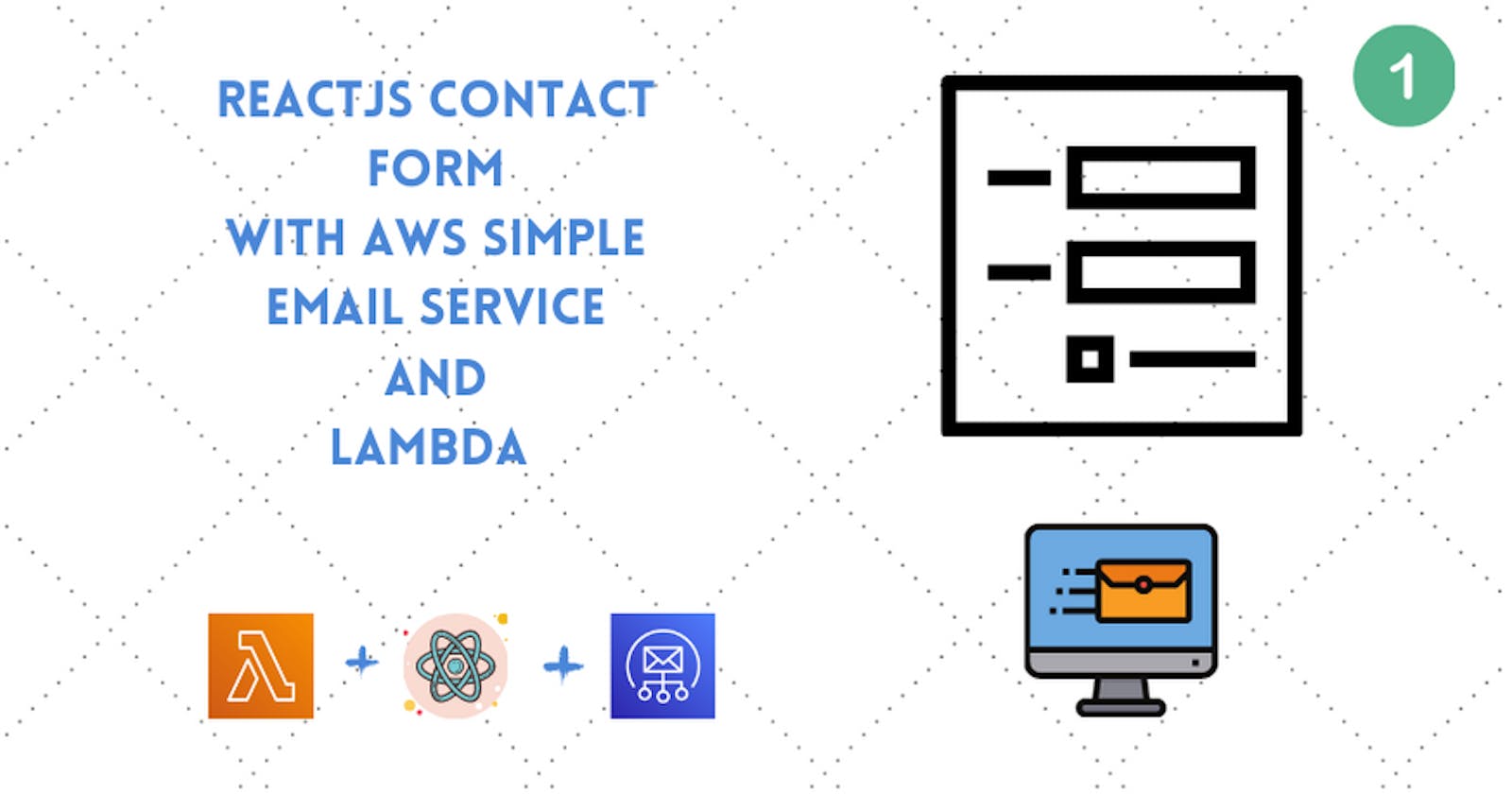 React.js contact form with AWS Lambda and SES to send email! (Part - 1)