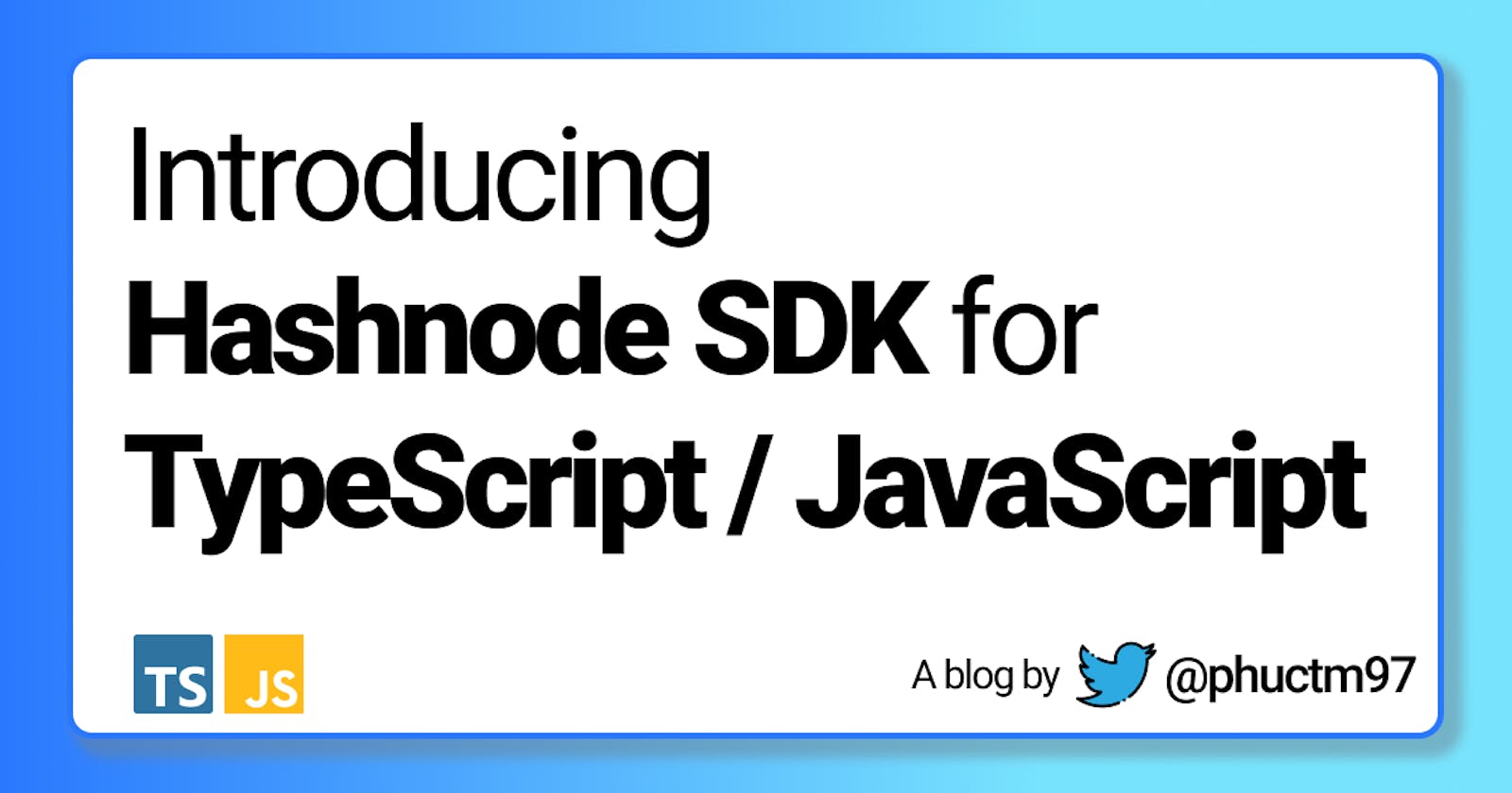 Introducing Hashnode SDK for TypeScript/JavaScript