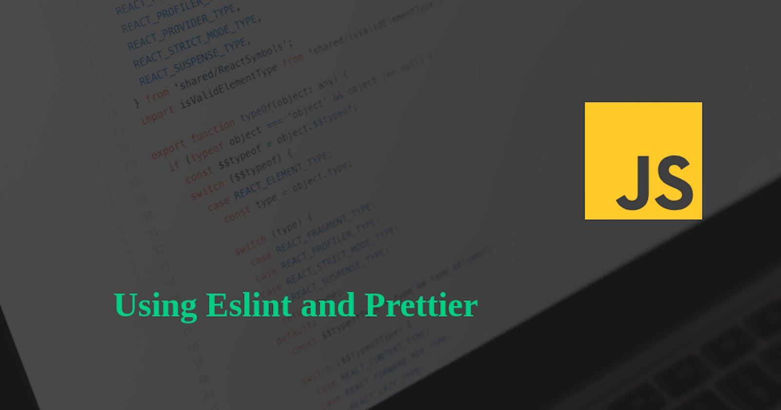 Using Eslint & Prettier in Javascript