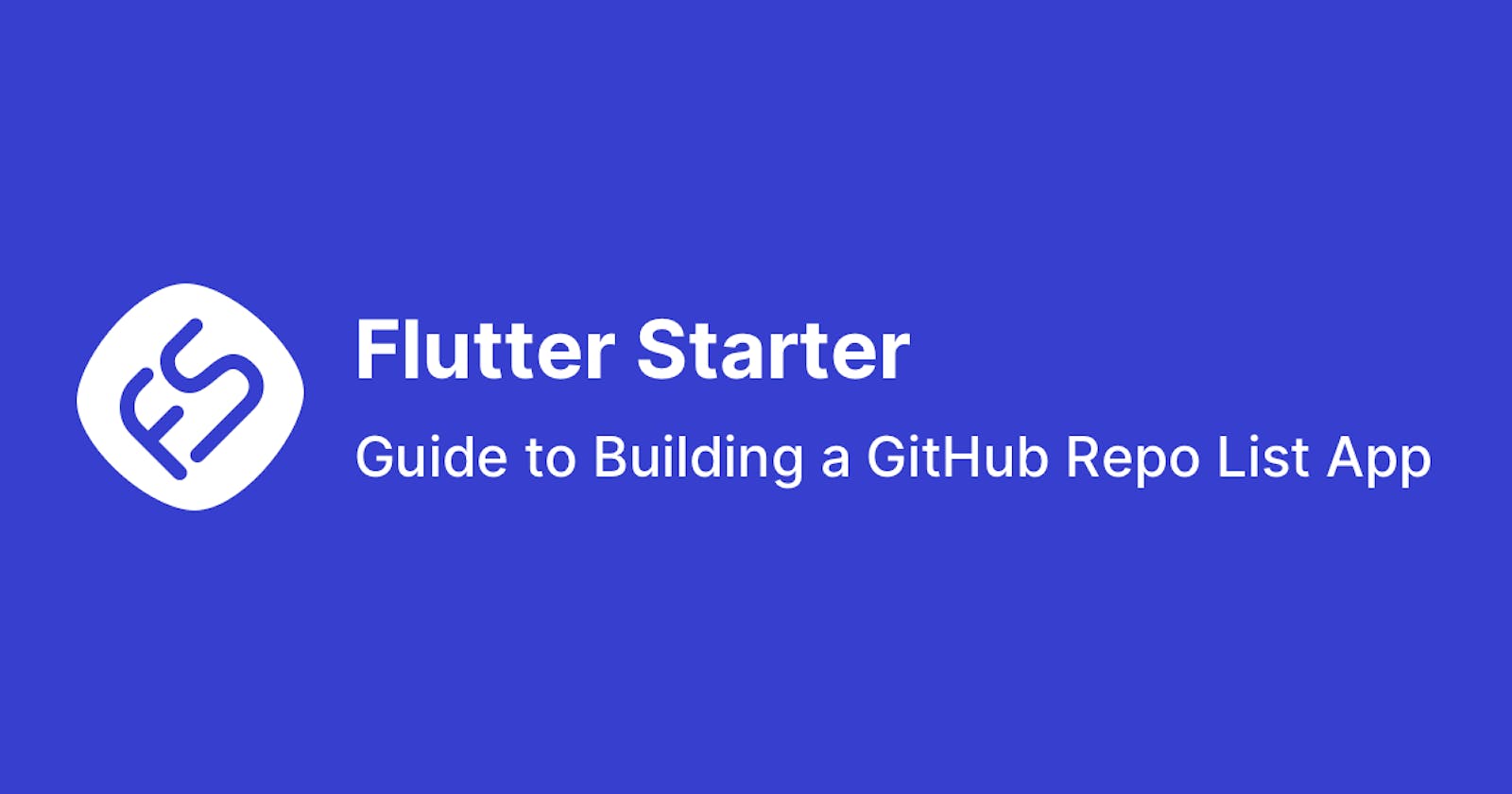 Flutter Starter: Guide to Building a GitHub Repo List App