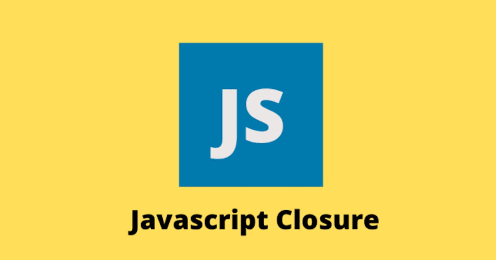 Getting Started With Javascript Closure