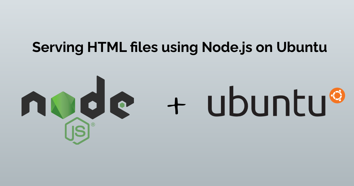 backend tutorial: serving html files using nodejs |... Serving HTML files using Node.js on Ubuntu