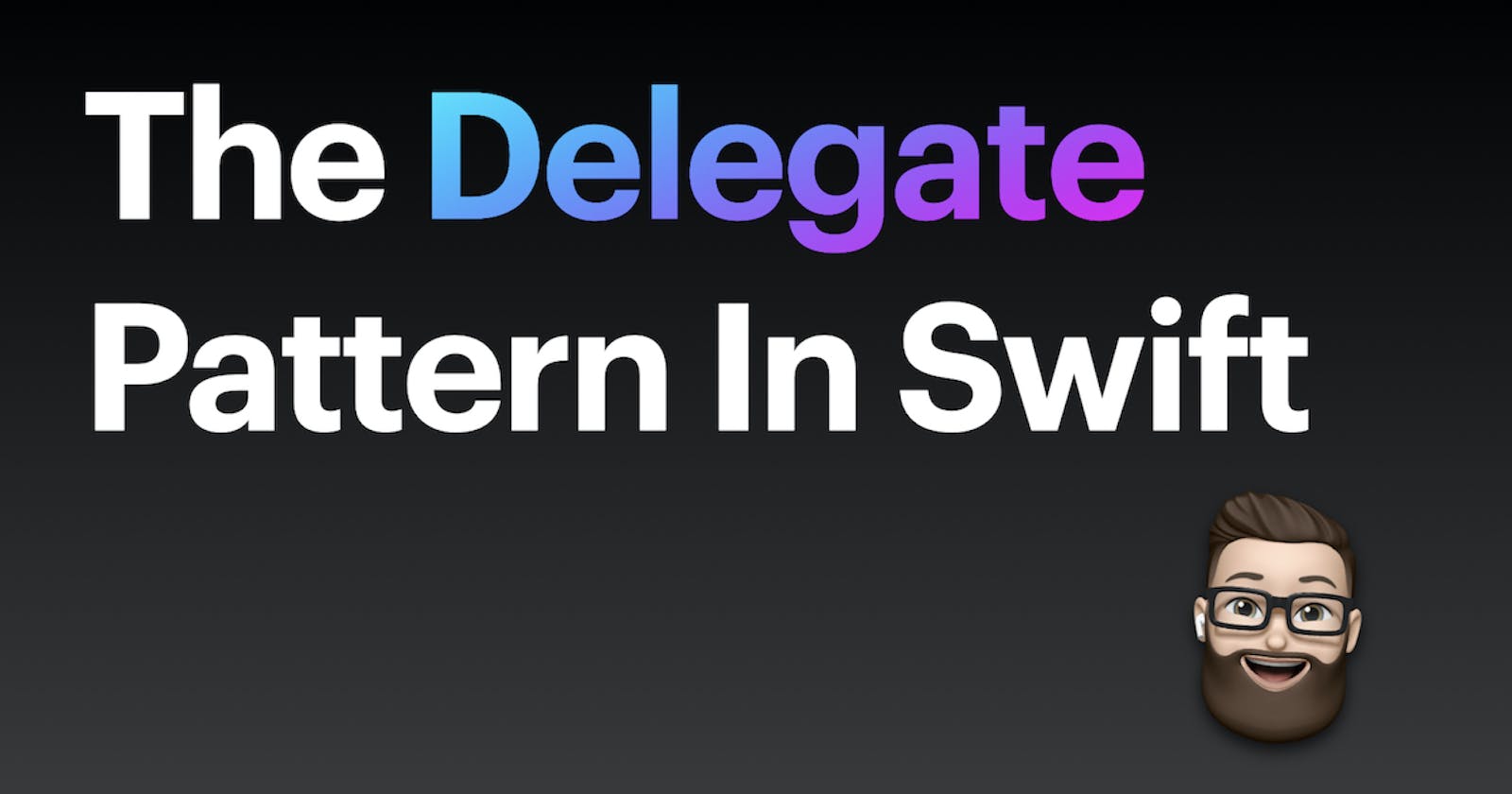 The Delegate Pattern In Swift