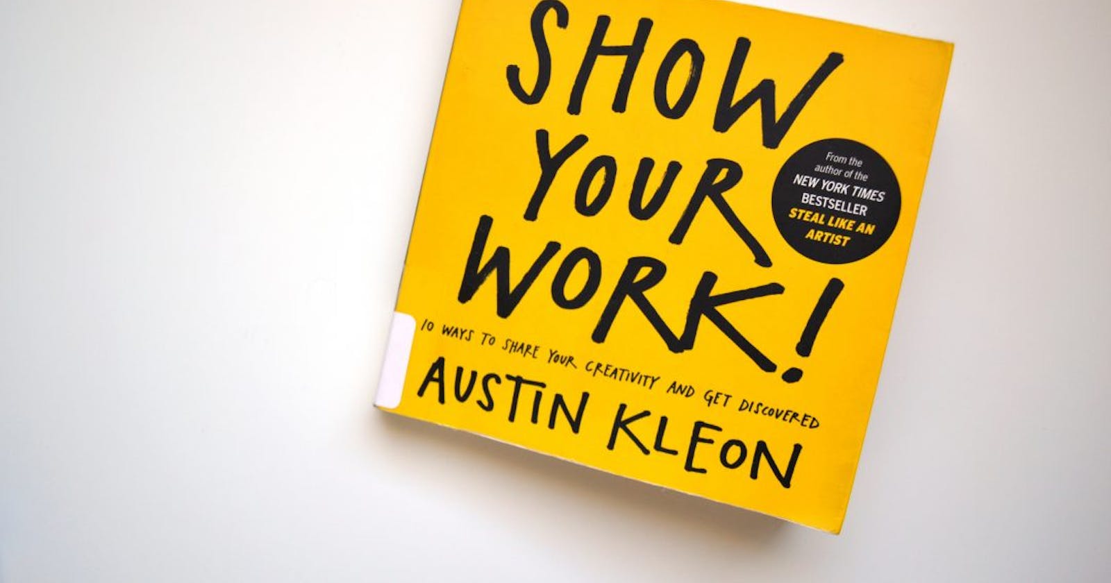 Show Your Work: What I learned about self-promotion
