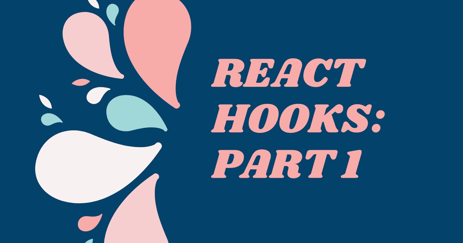 React Hooks: Part 1