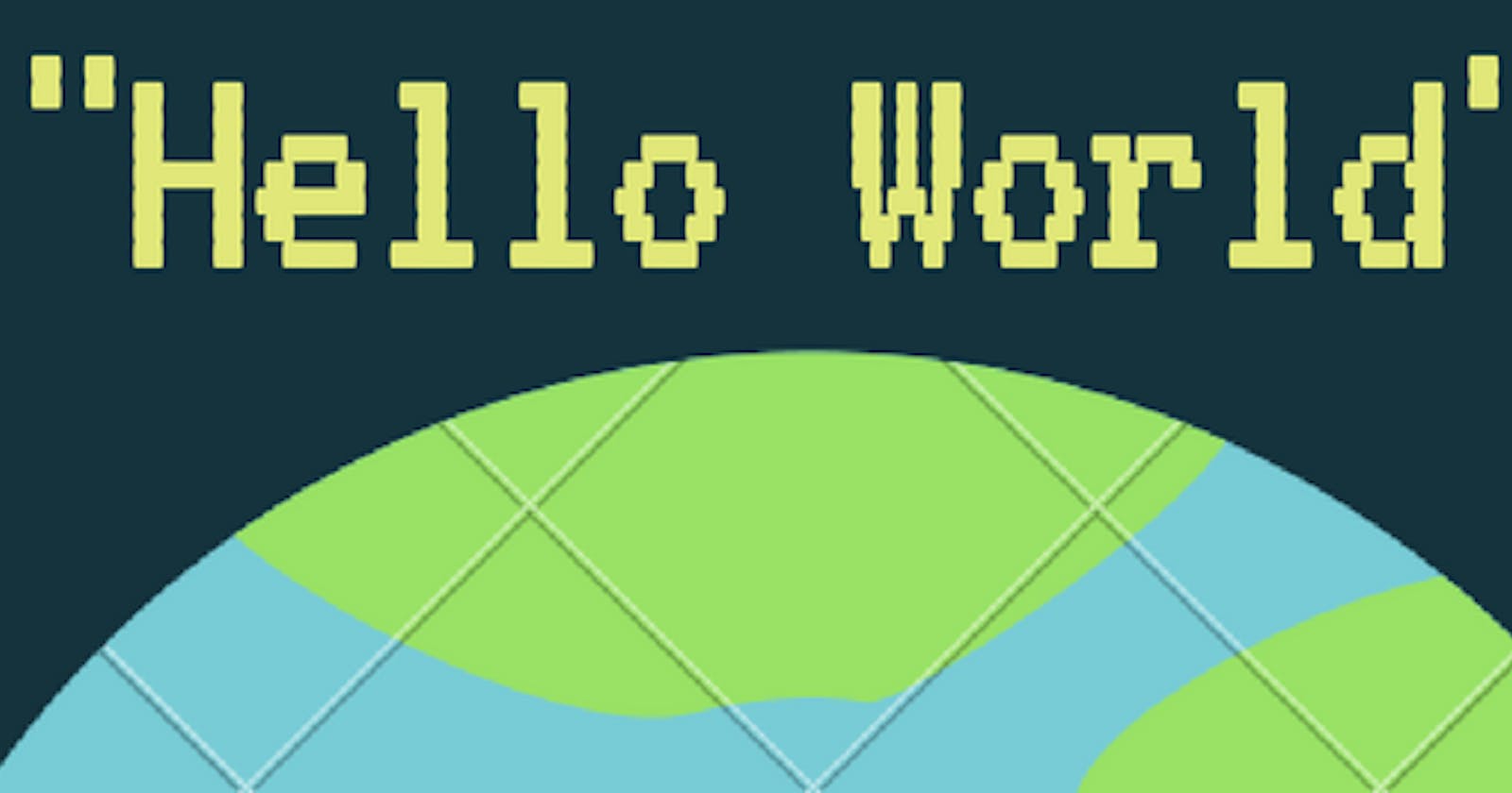 Hello World: A Beginner's Guide