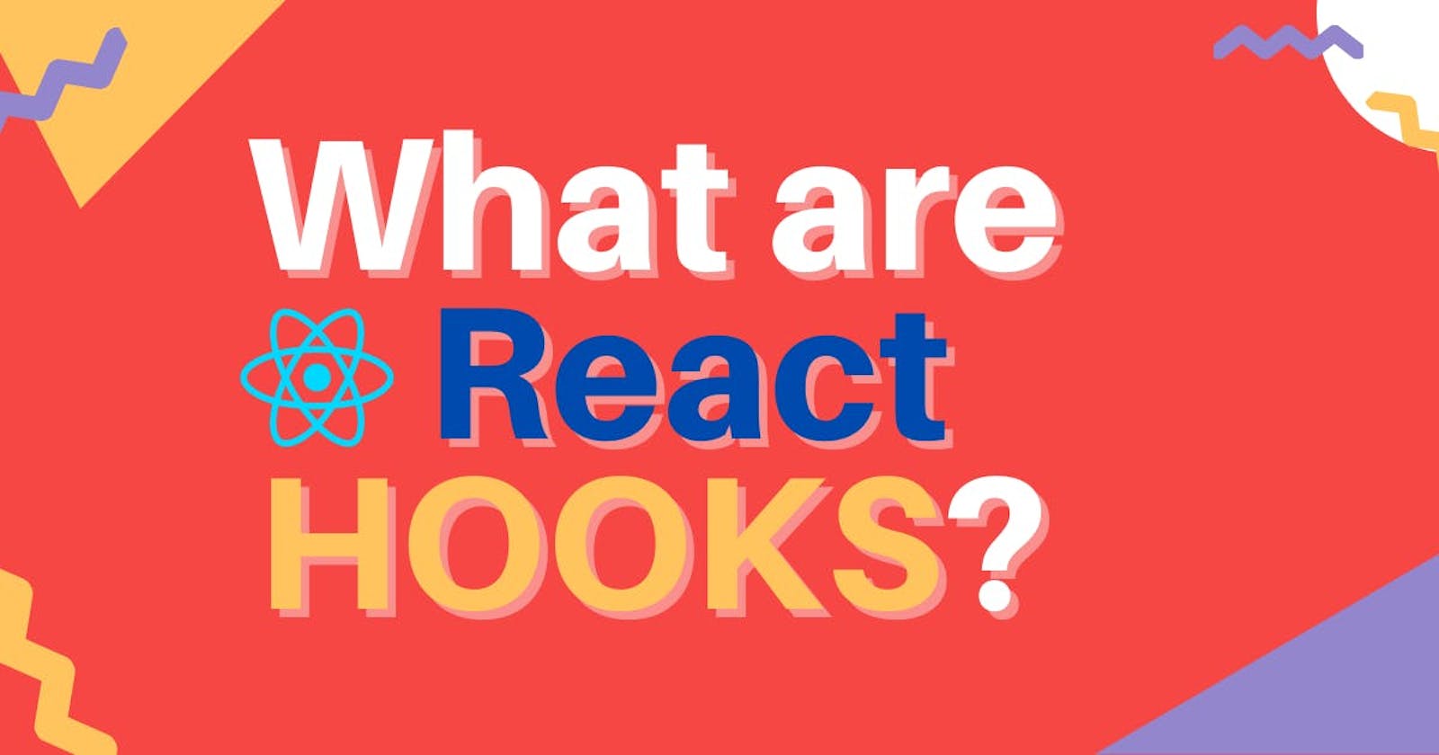 What are HOOKS in React?