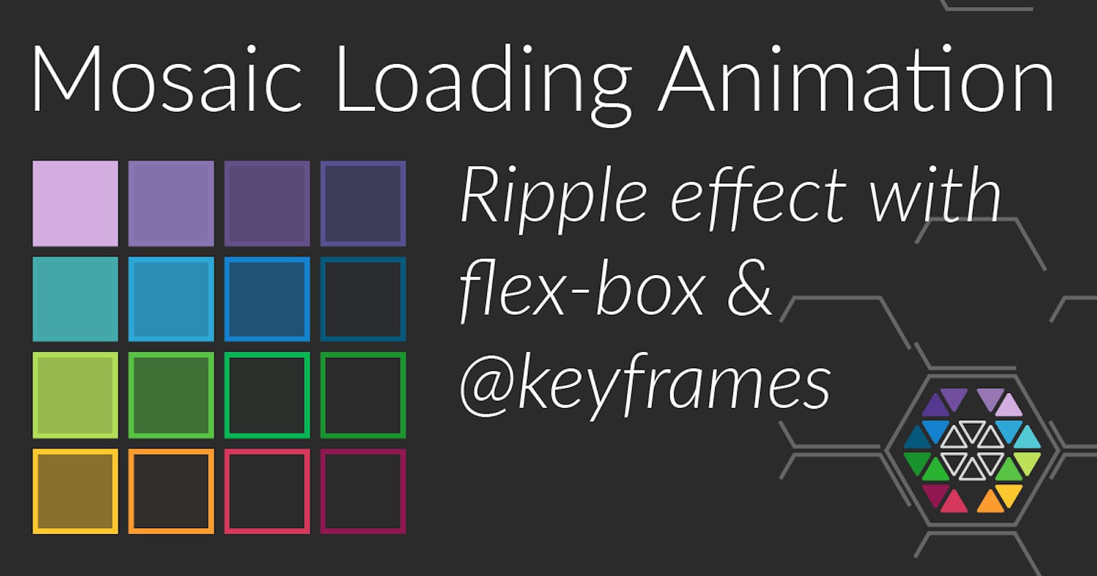CSS Loading Animation - Ripple Effect in Mosaic (keyframes, flex box)