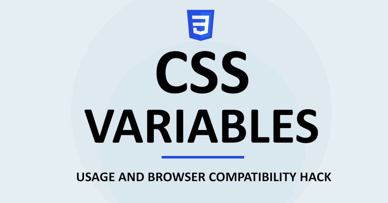 CSS VARIABLES: USAGE AND BROWSER COMPATIBILITY HACK
