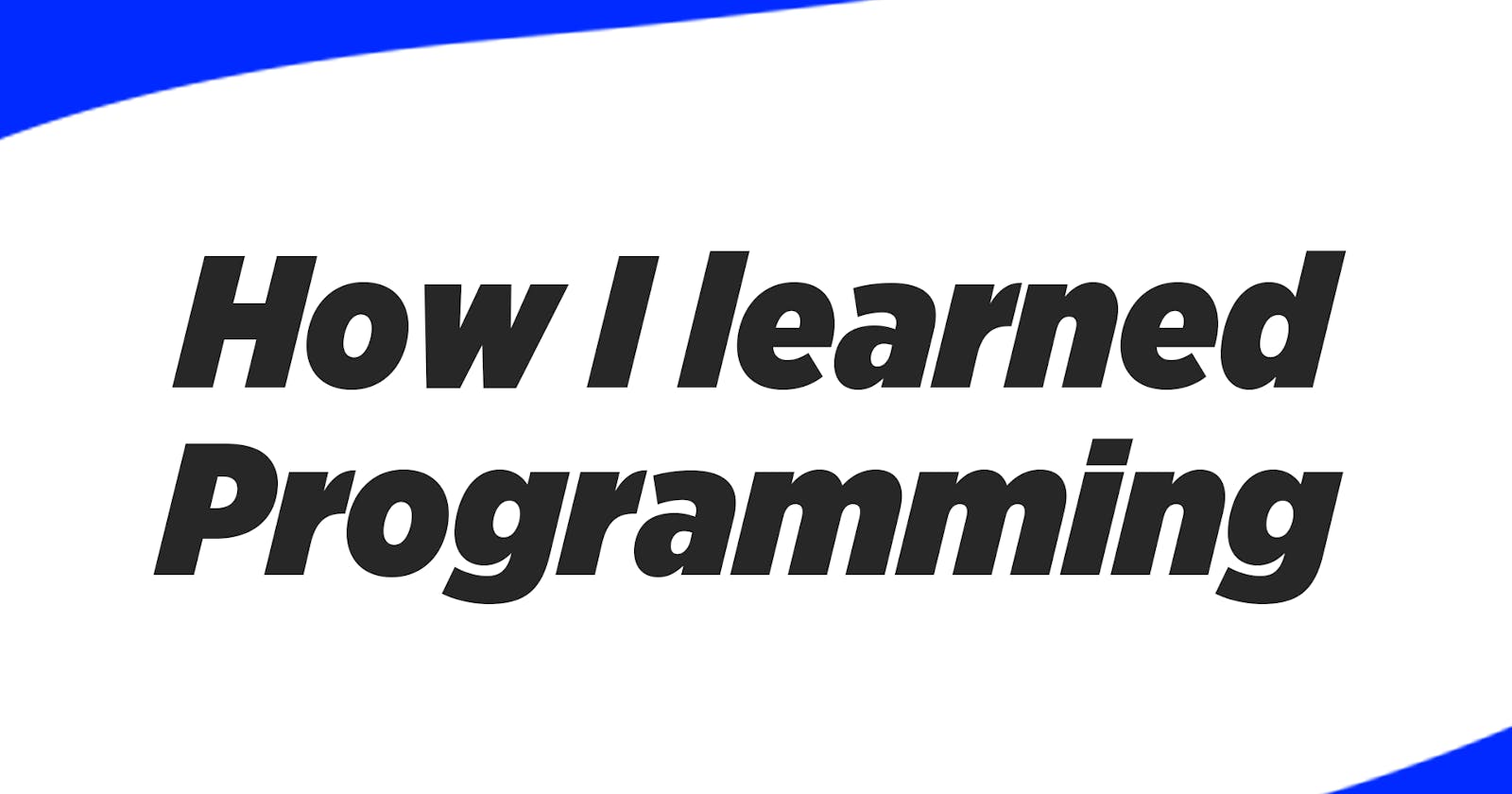 How I Learned Programming