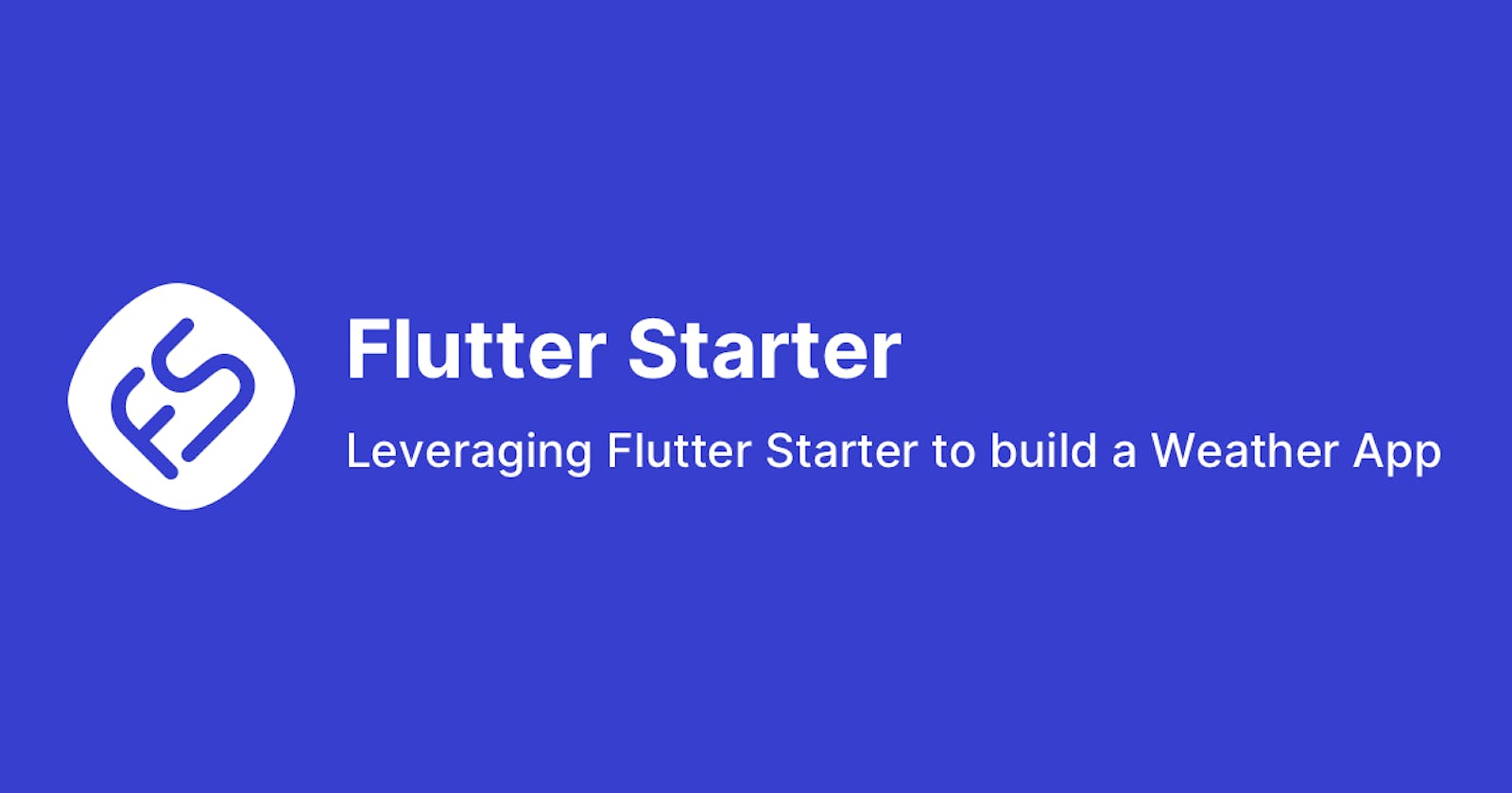 Leveraging Flutter Starter to build a Weather App