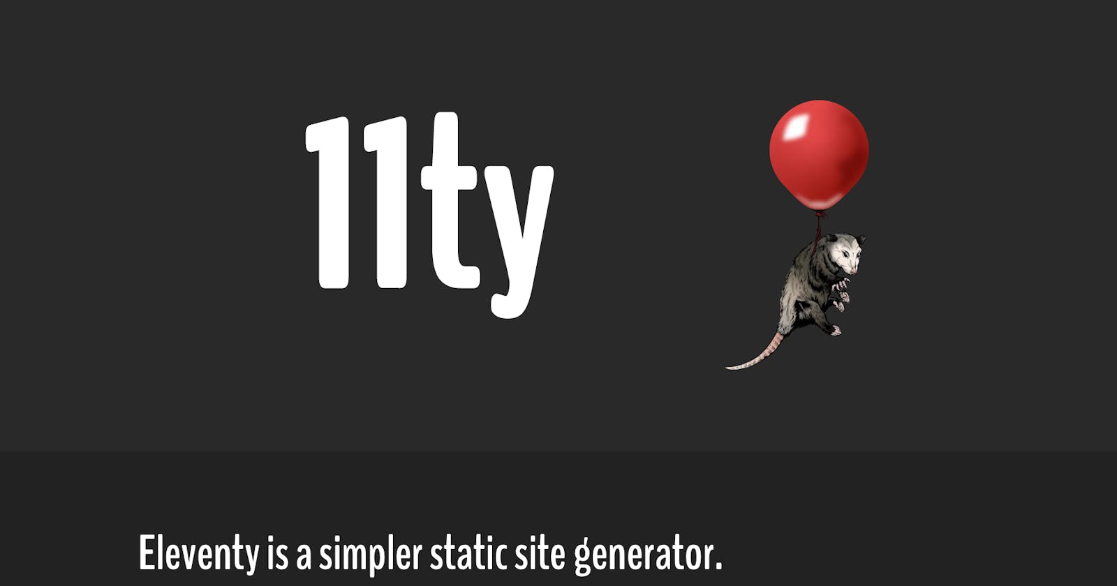 "Hello, World!" with Eleventy: Another static site generator.