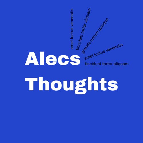 Alecs Thoughts