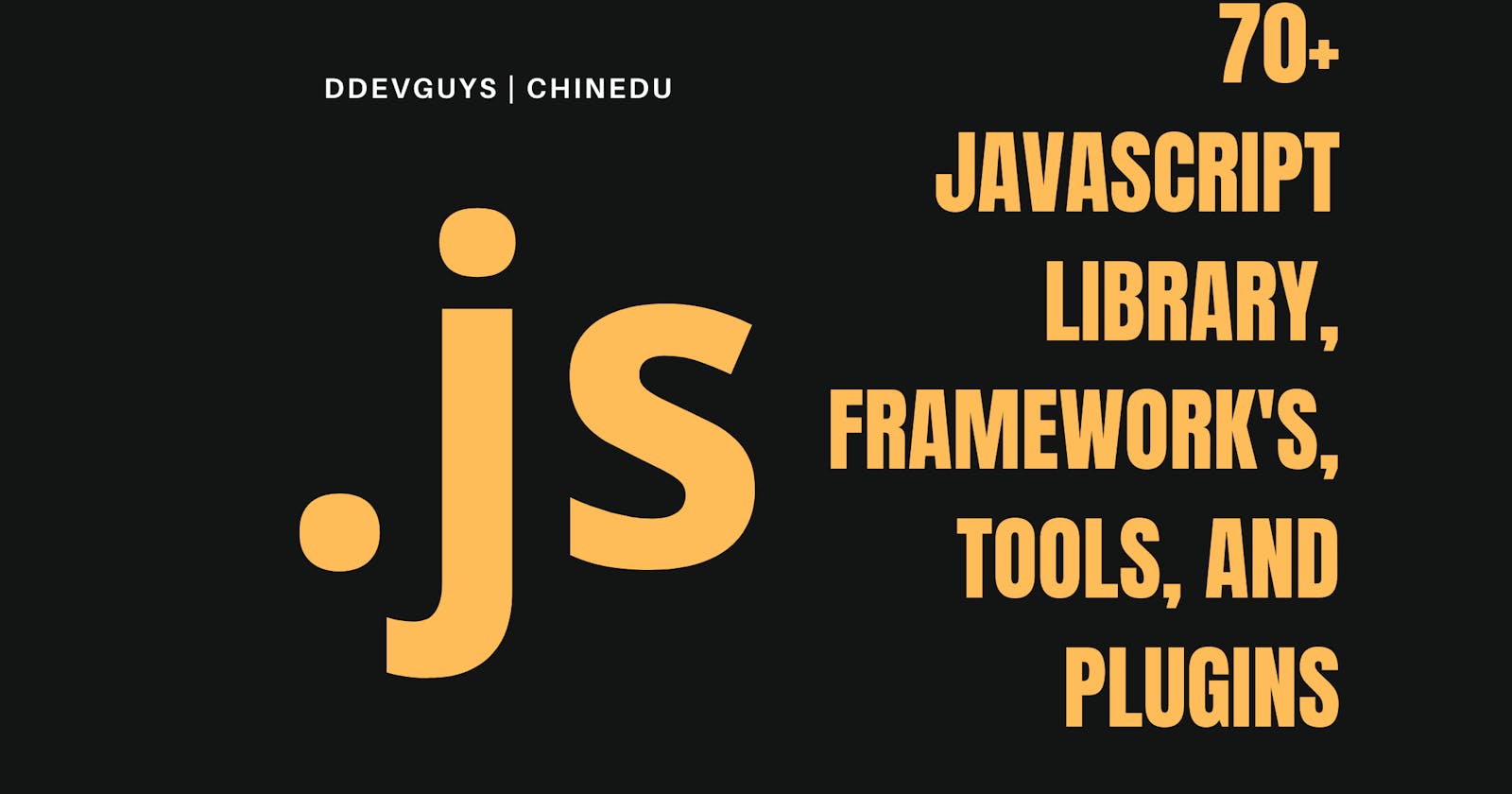 70+ JavaScript library, frameworks, tools, and plugins
