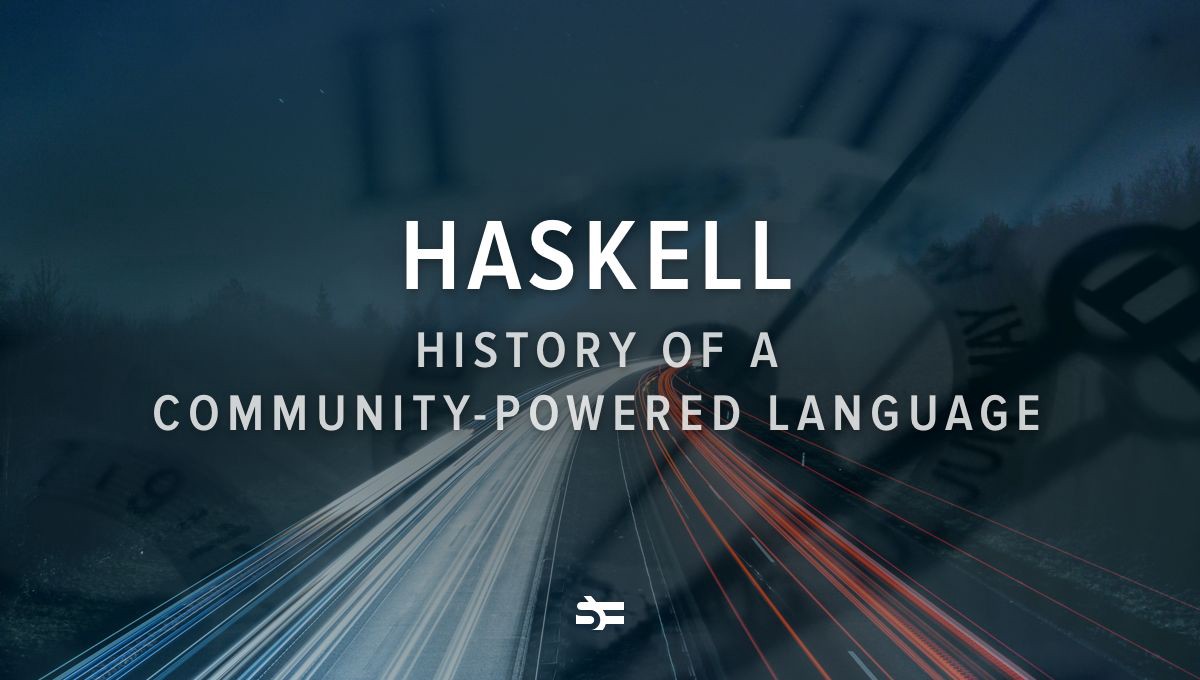 Haskell. History of a Community-Powered Language