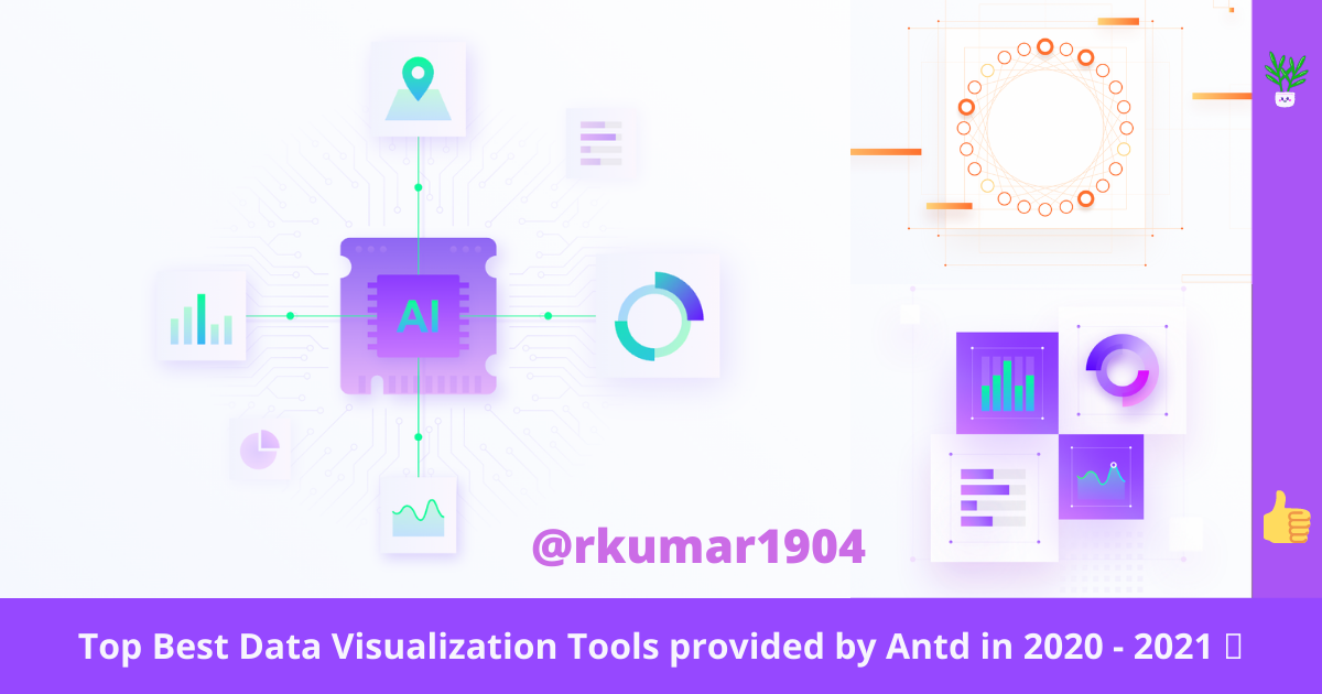 Top Best Data Visualization Tools provided by Antd in 2020 - 2021 🔥