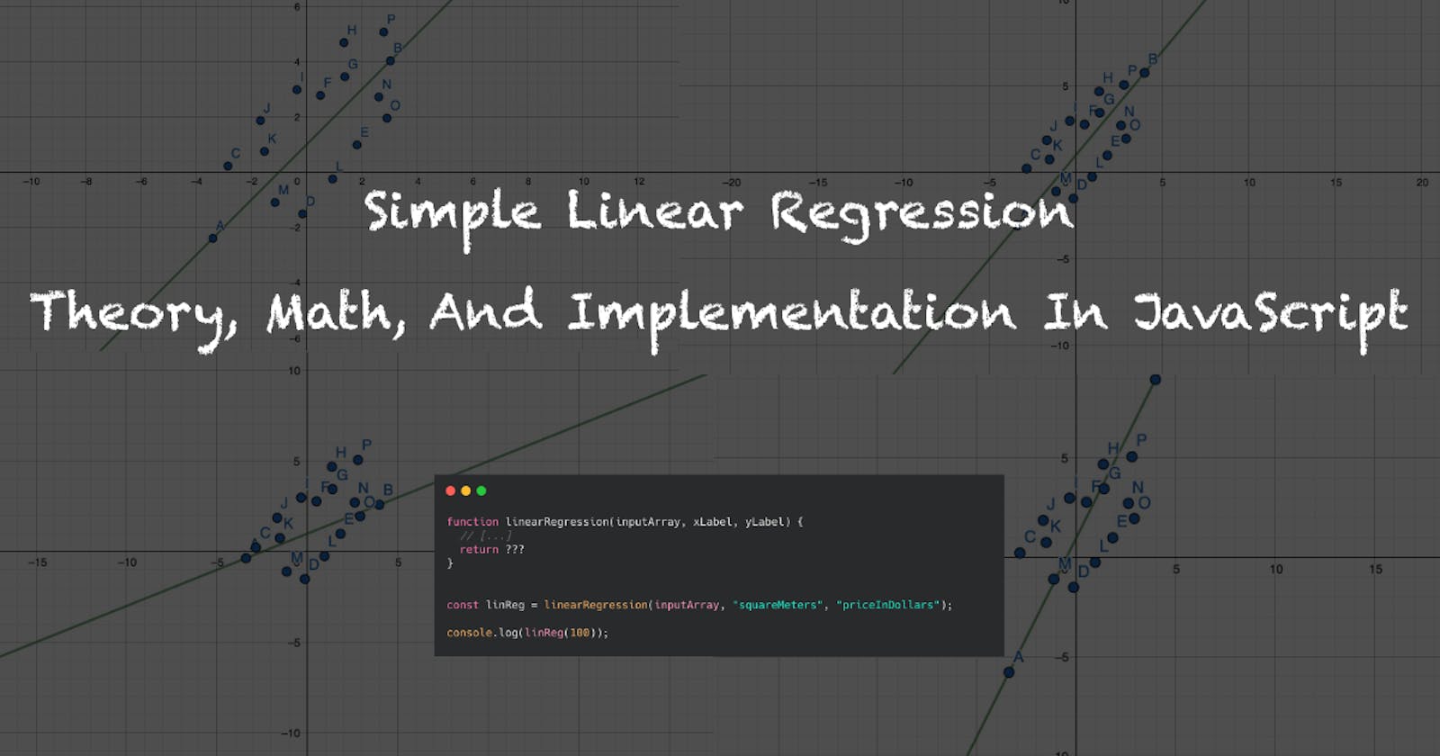 Simple Linear Regression - Theory, Math, And Implementation In JavaScript