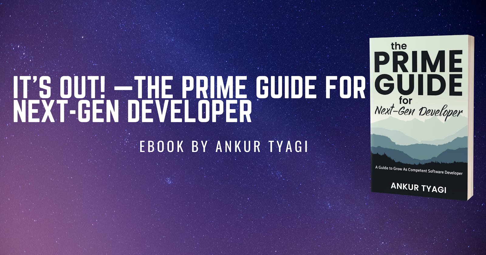 It's out! —The Prime Guide For Next Gen Developer🤩