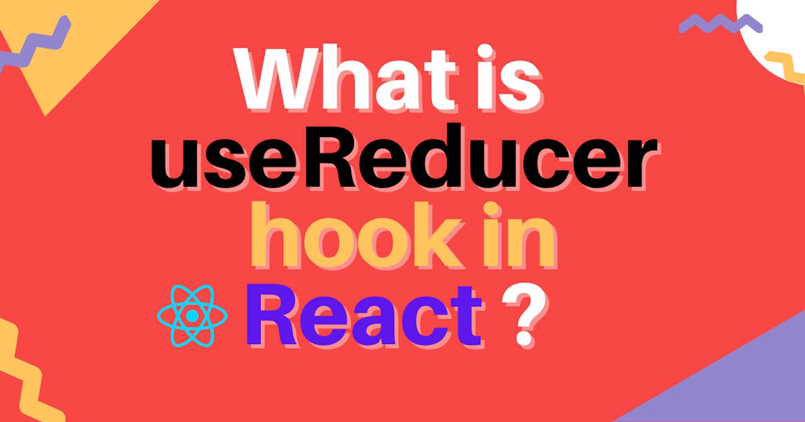 What is useReducer in React?