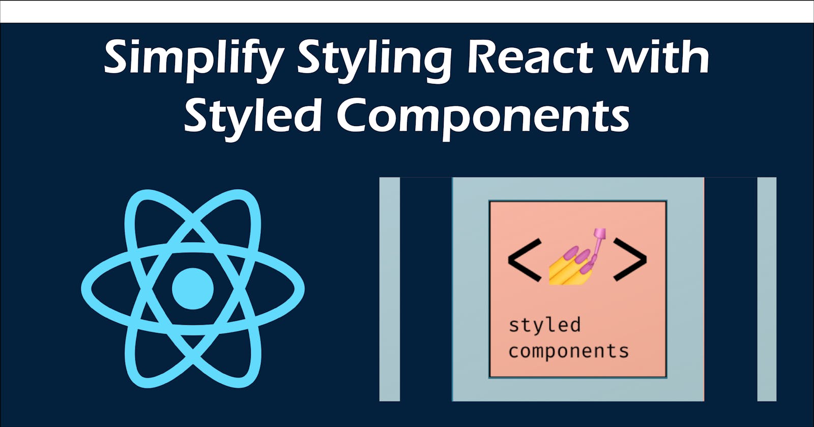 Simplify Styling React with Styled Components