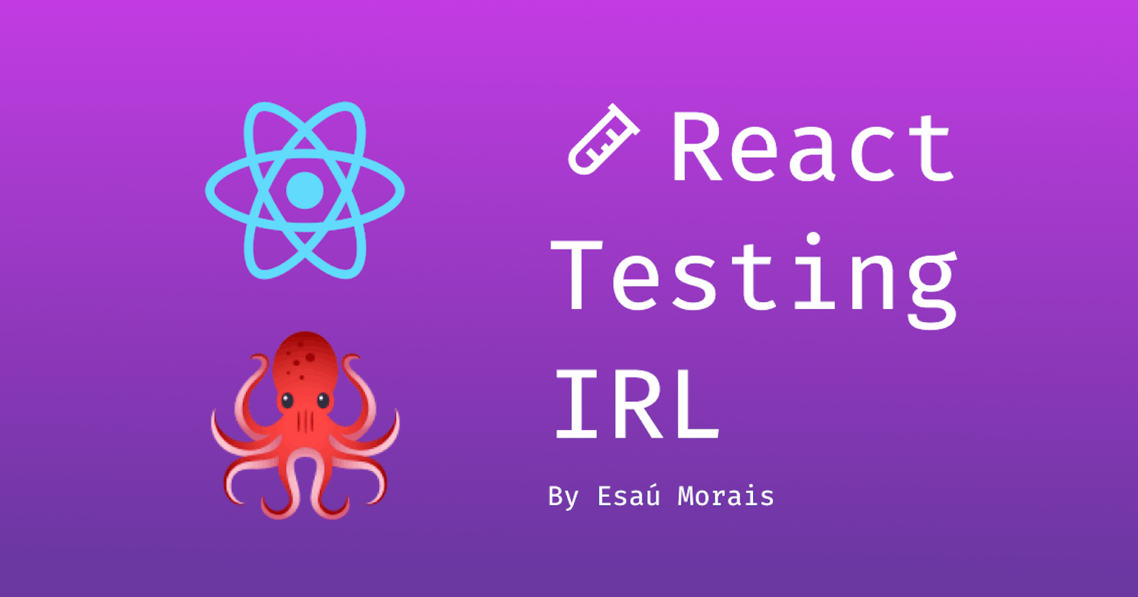 🧪 React Testing In Real Life