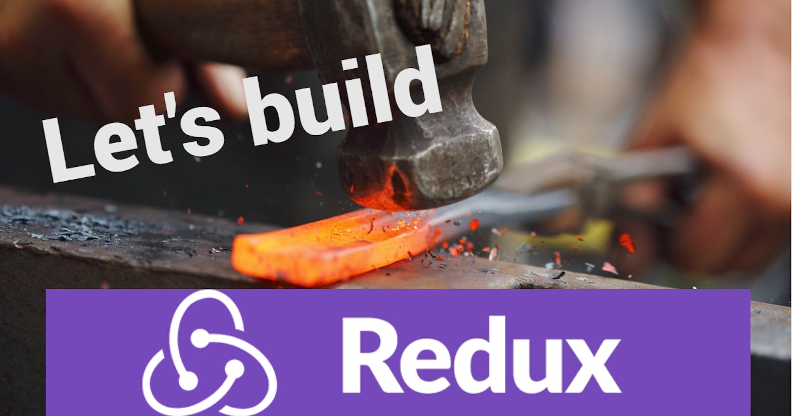 How Redux works? Let's build it from scratch