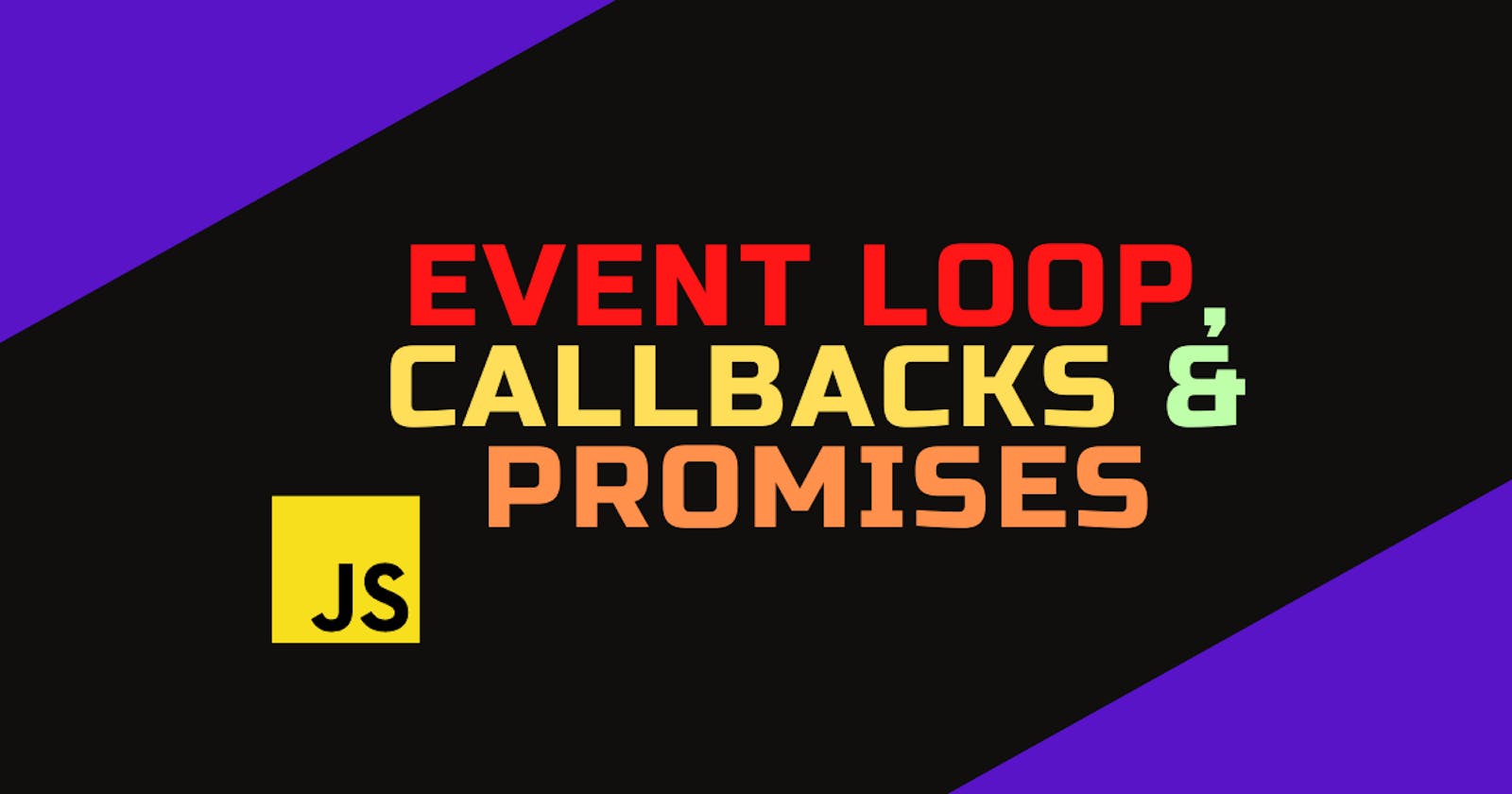 Event Loop, Callbacks & Promises