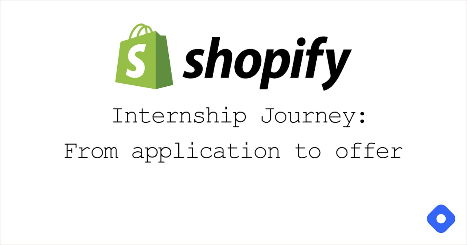 My Shopify Internship journey: From application to offer