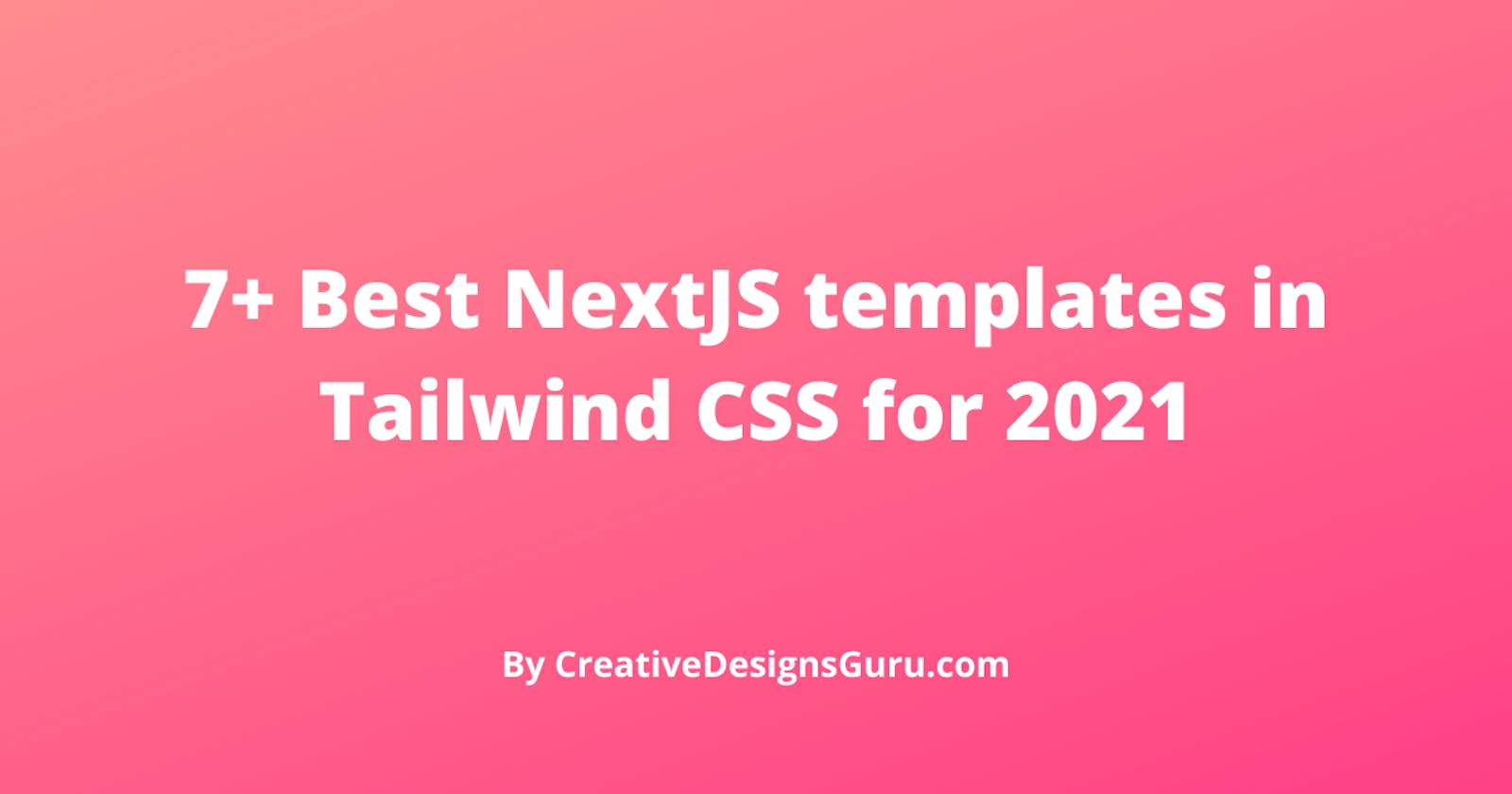 7+ Best NextJS 10 templates in Tailwind CSS for 2021