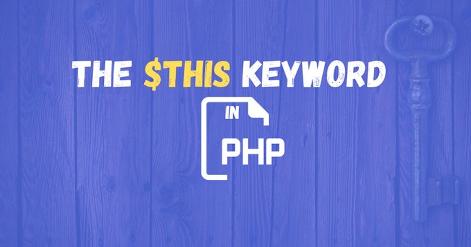What is the $this keyword and how to use it in PHP