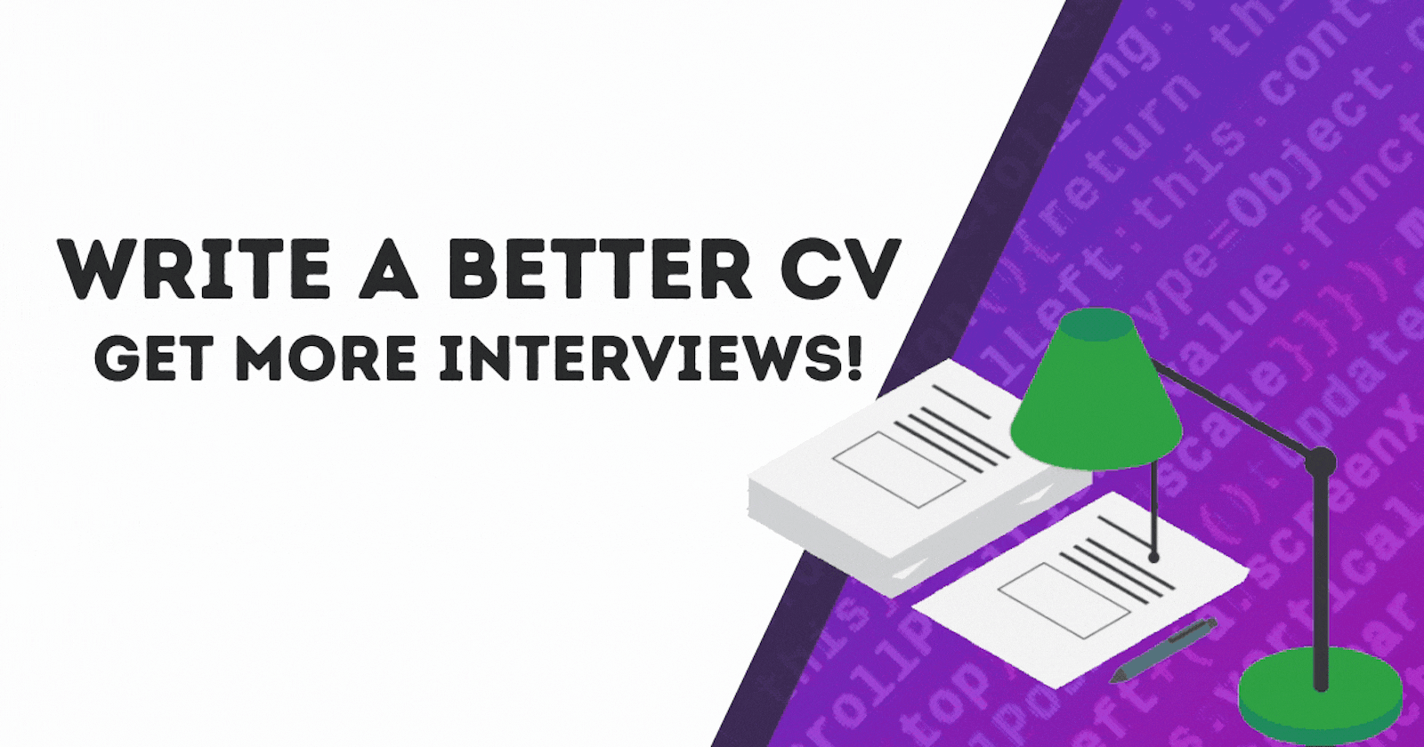 📝 Write a Better CV - Get More Interviews!