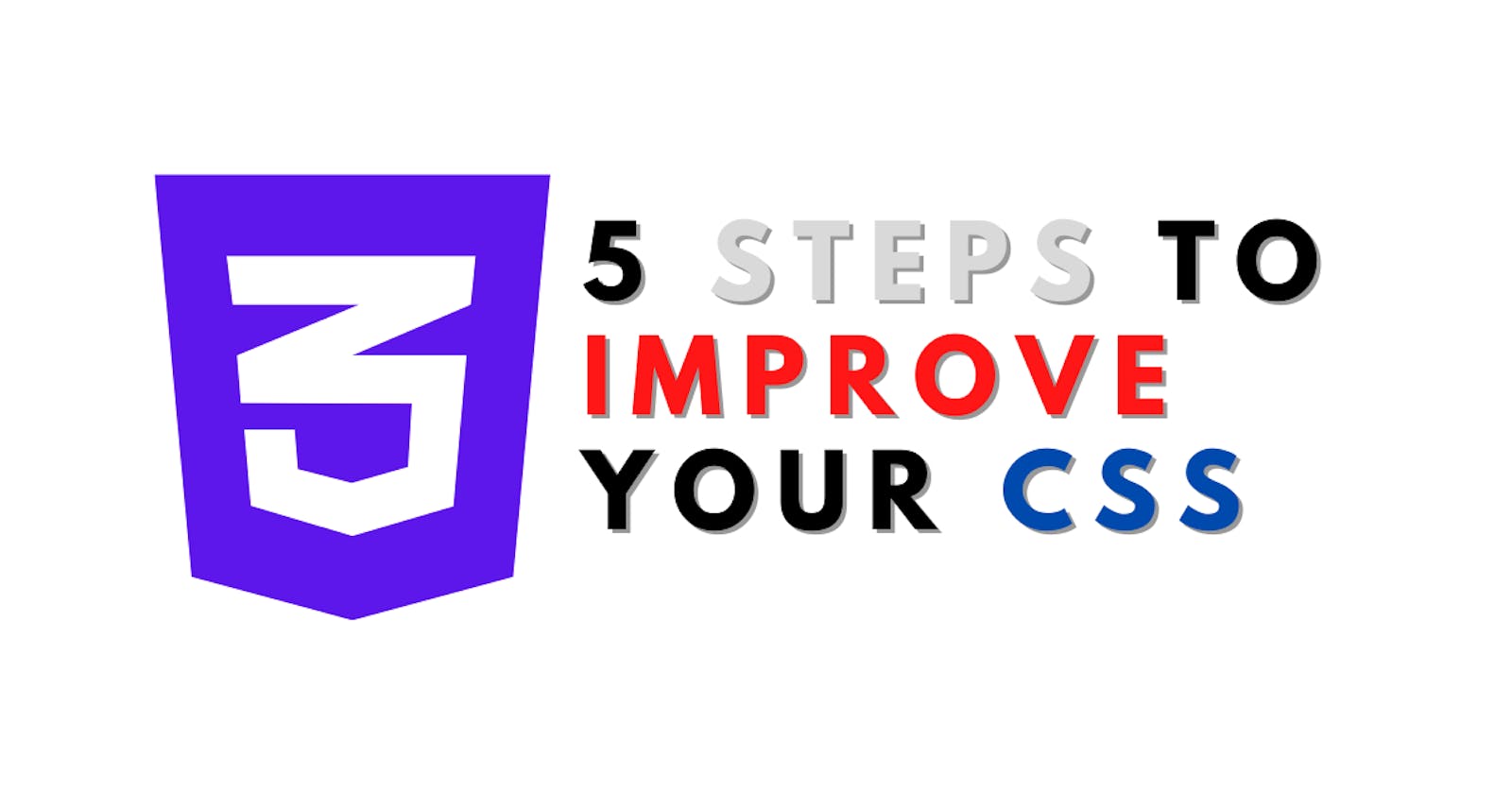5 Steps To Improve Your CSS