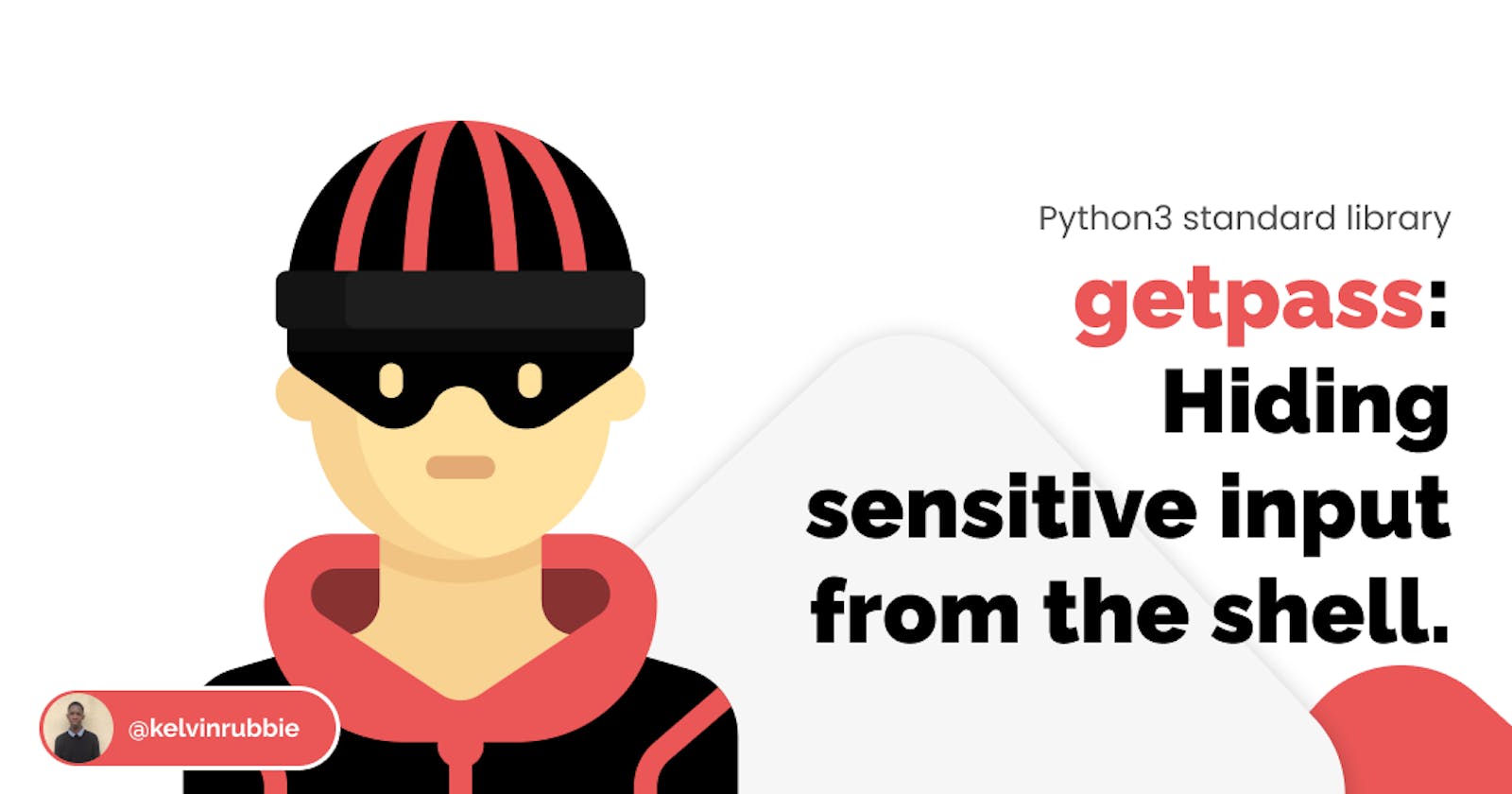 Getpass: Hiding sensitive input from the shell
