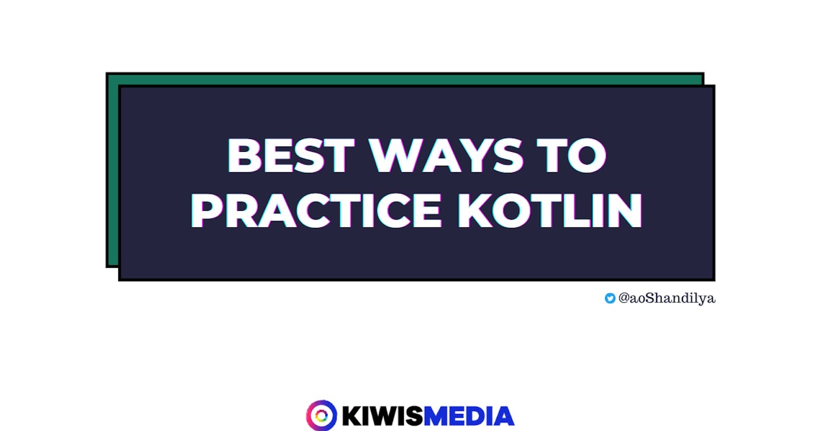 Best Ways to Practice Kotlin