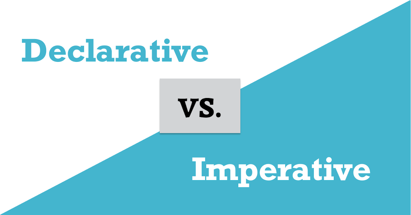Declarative vs. Imperative Programming