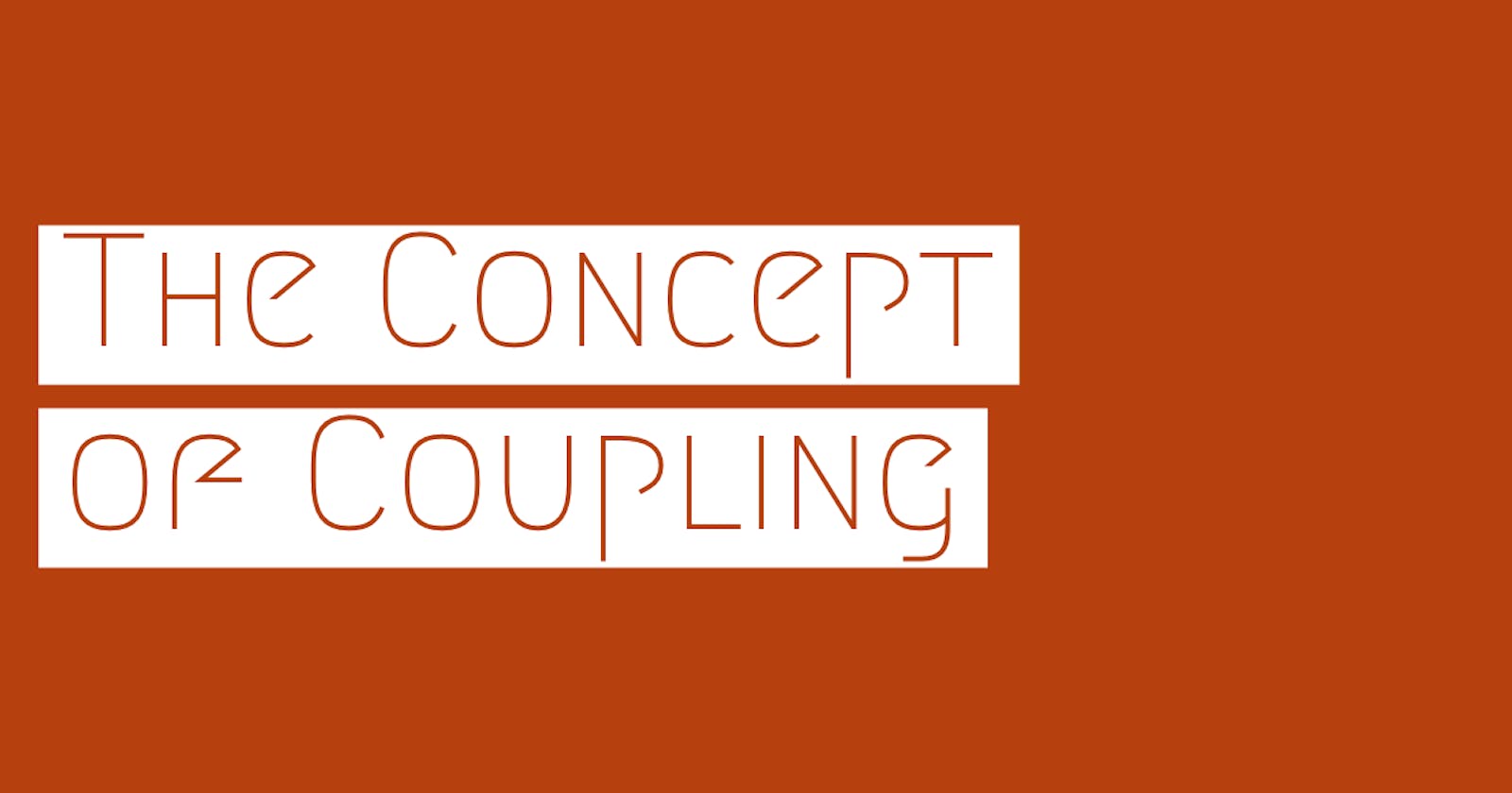 The Concept of Coupling