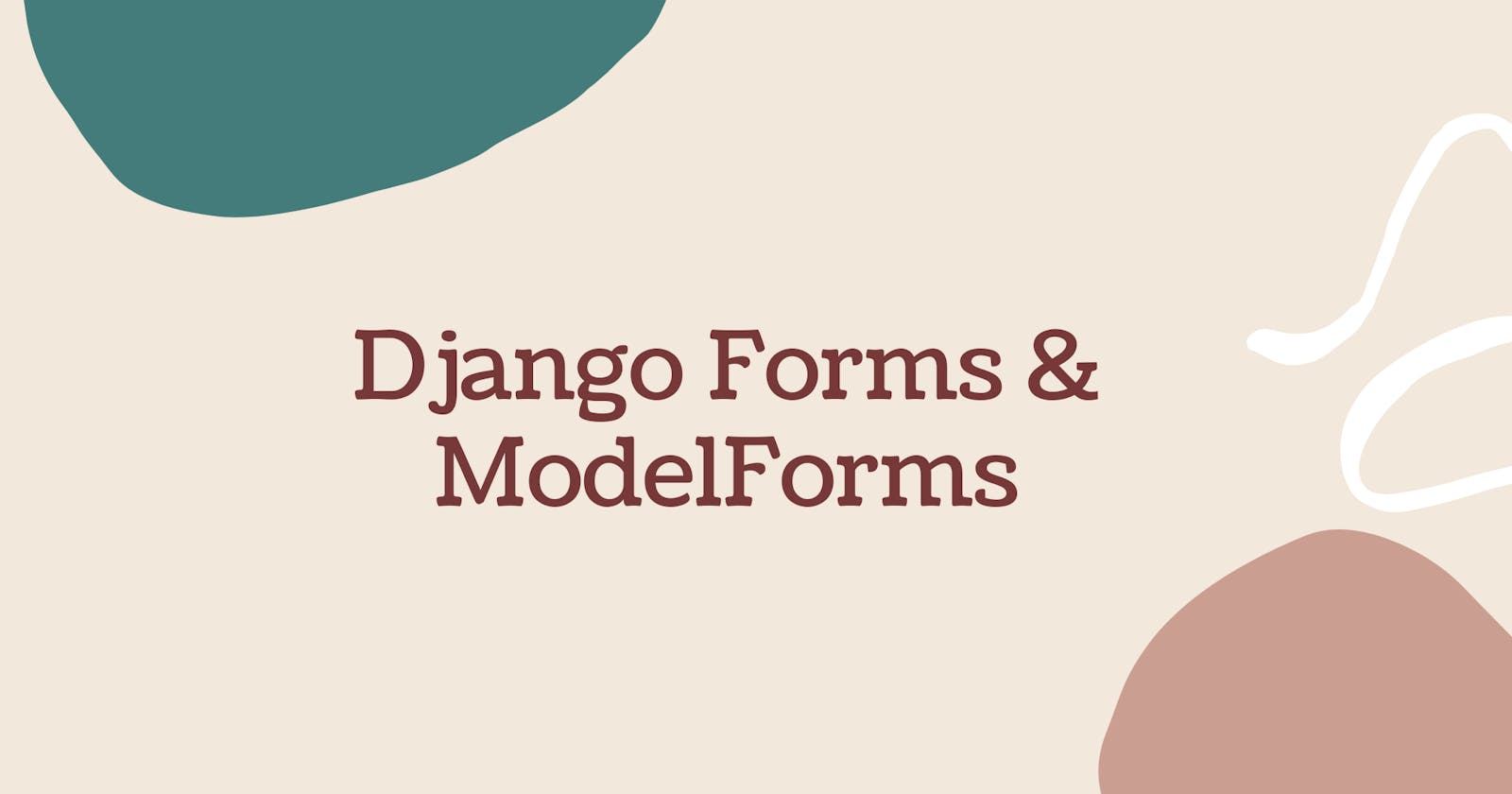 Django Forms and ModelForms
